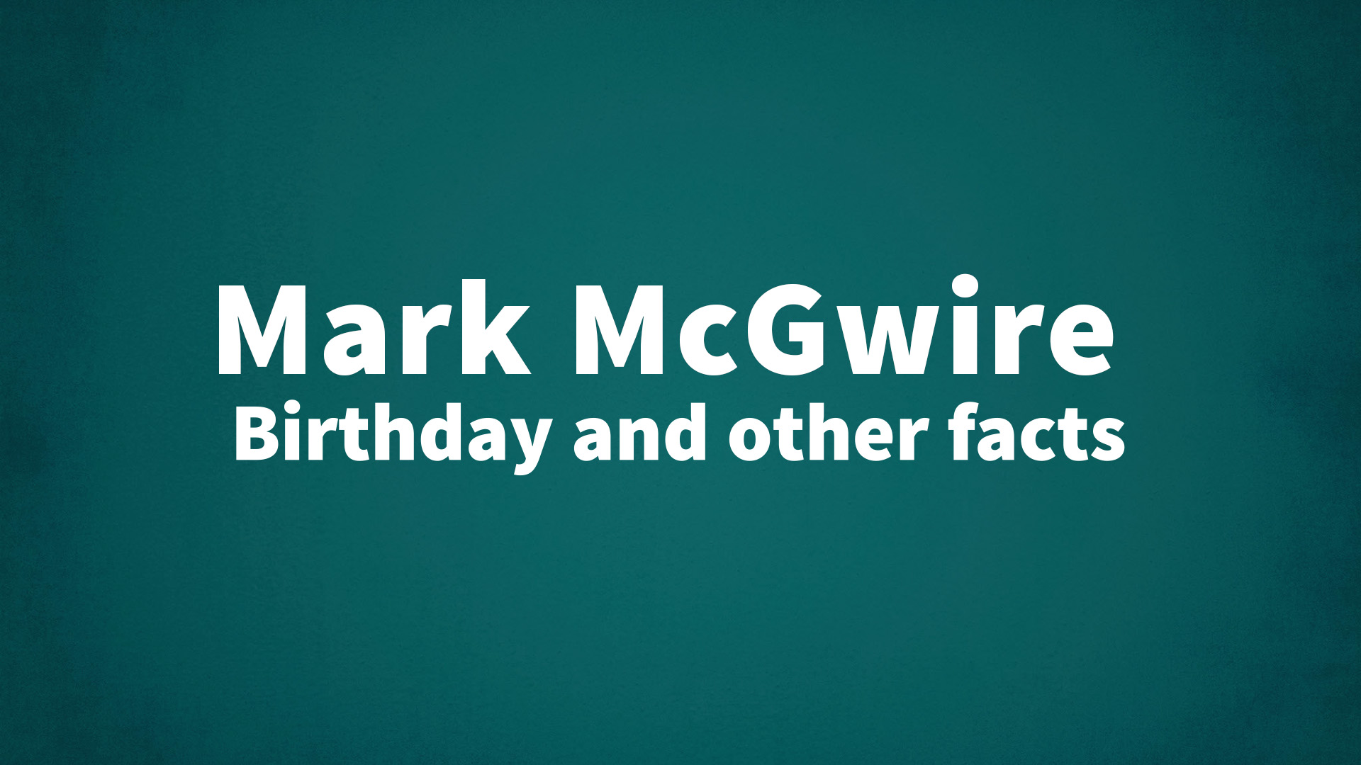 title image for Mark McGwire birthday