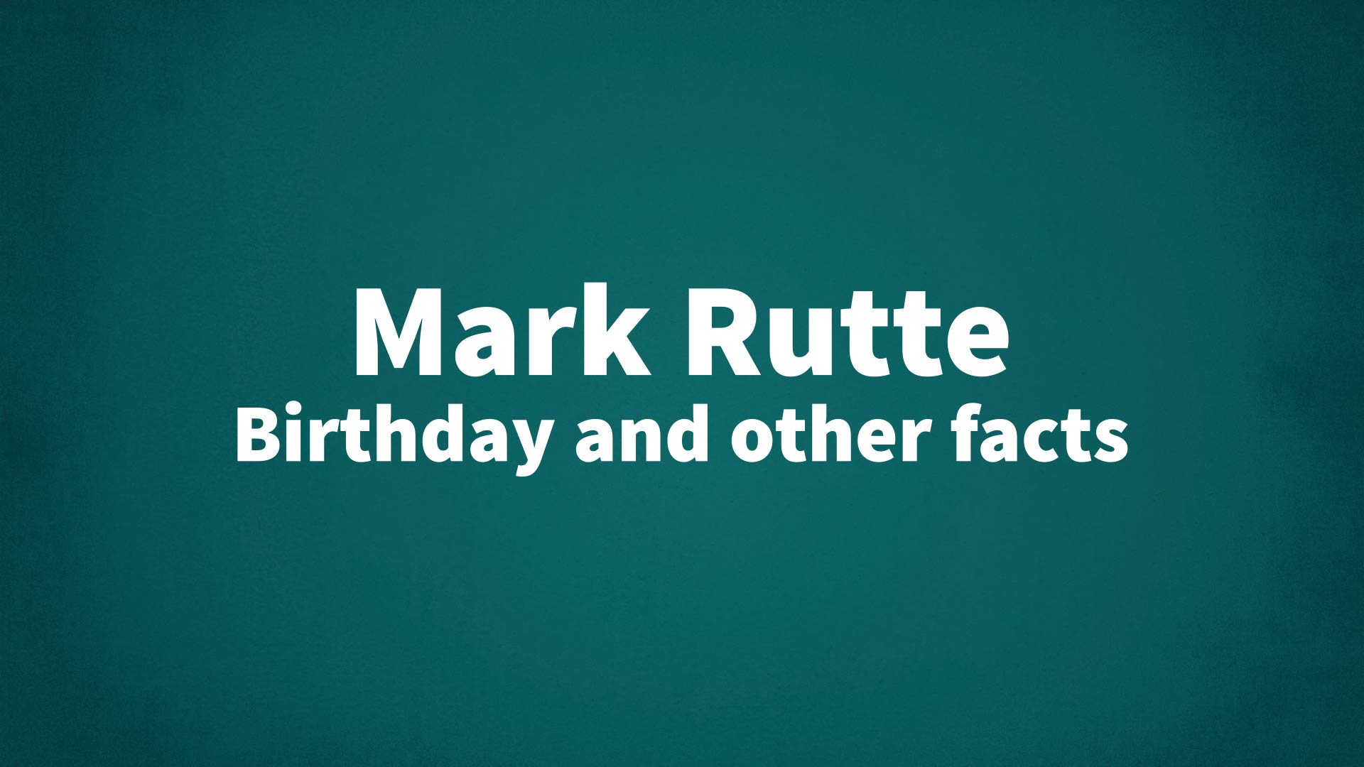 title image for Mark Rutte birthday