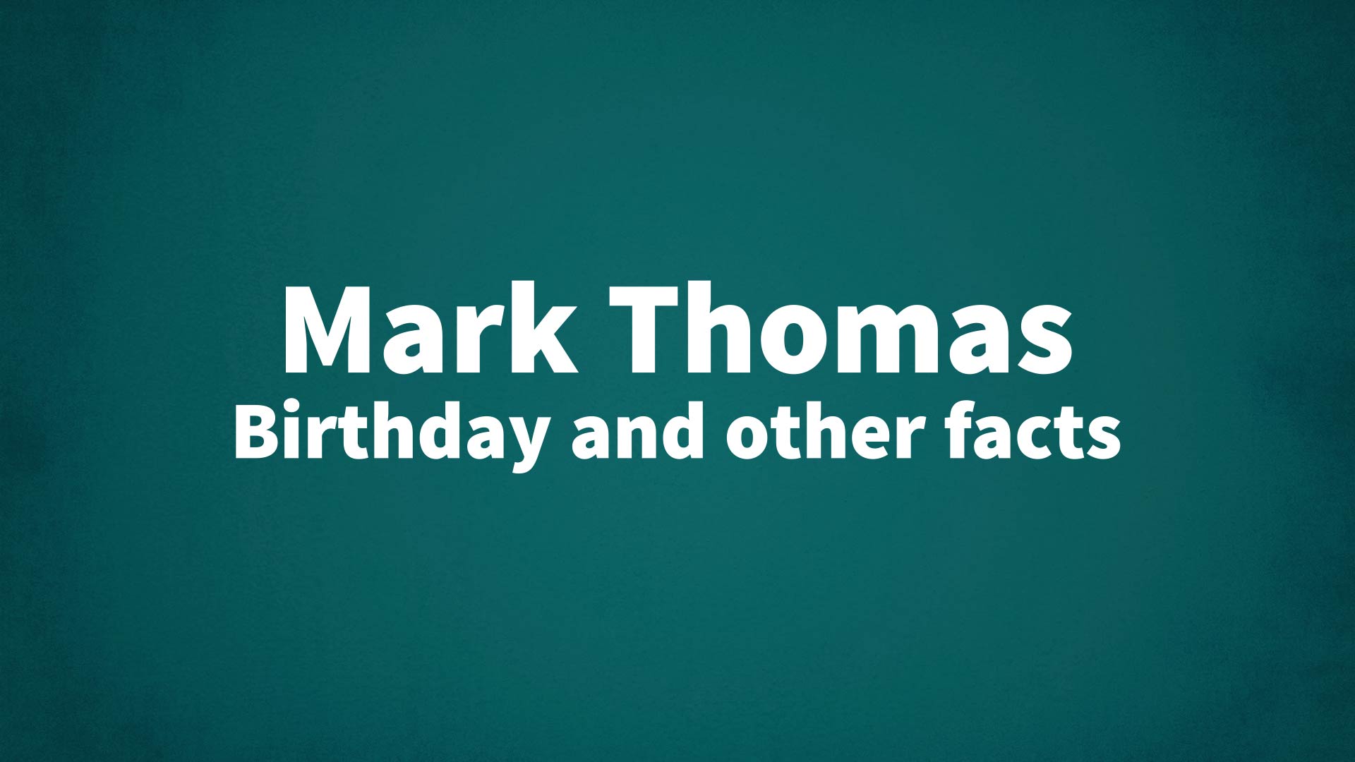 title image for Mark Thomas birthday