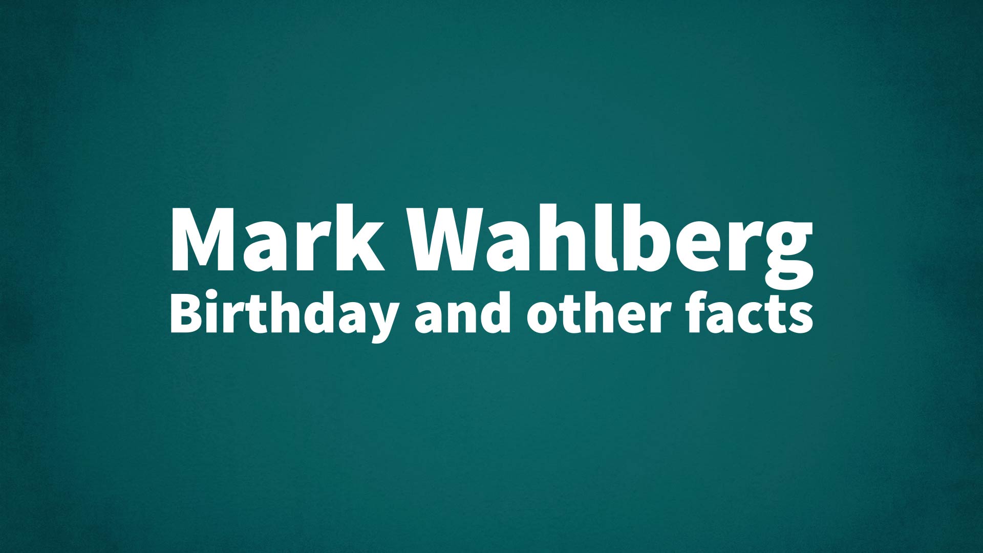 title image for Mark Wahlberg birthday