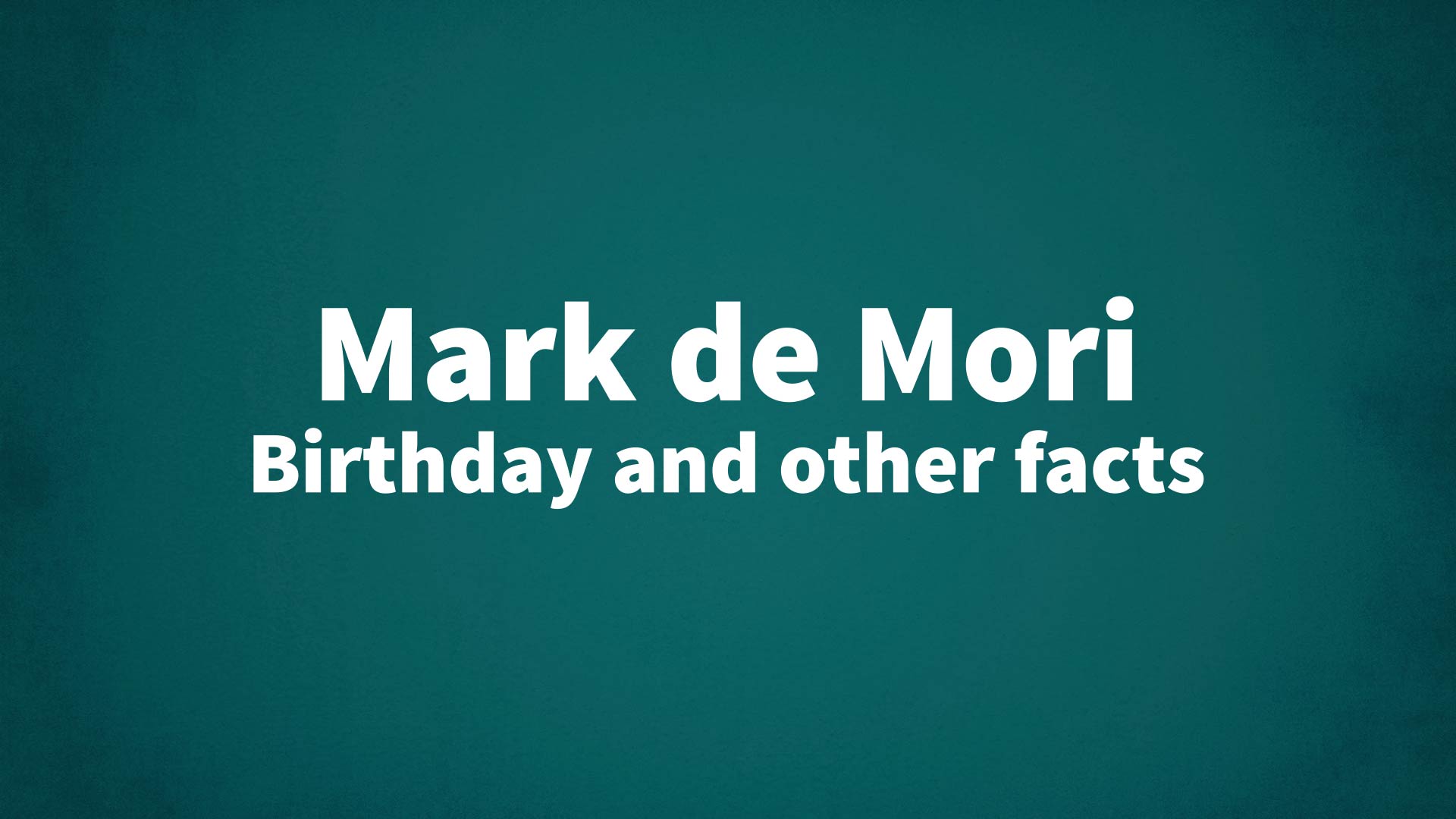title image for Mark de Mori birthday