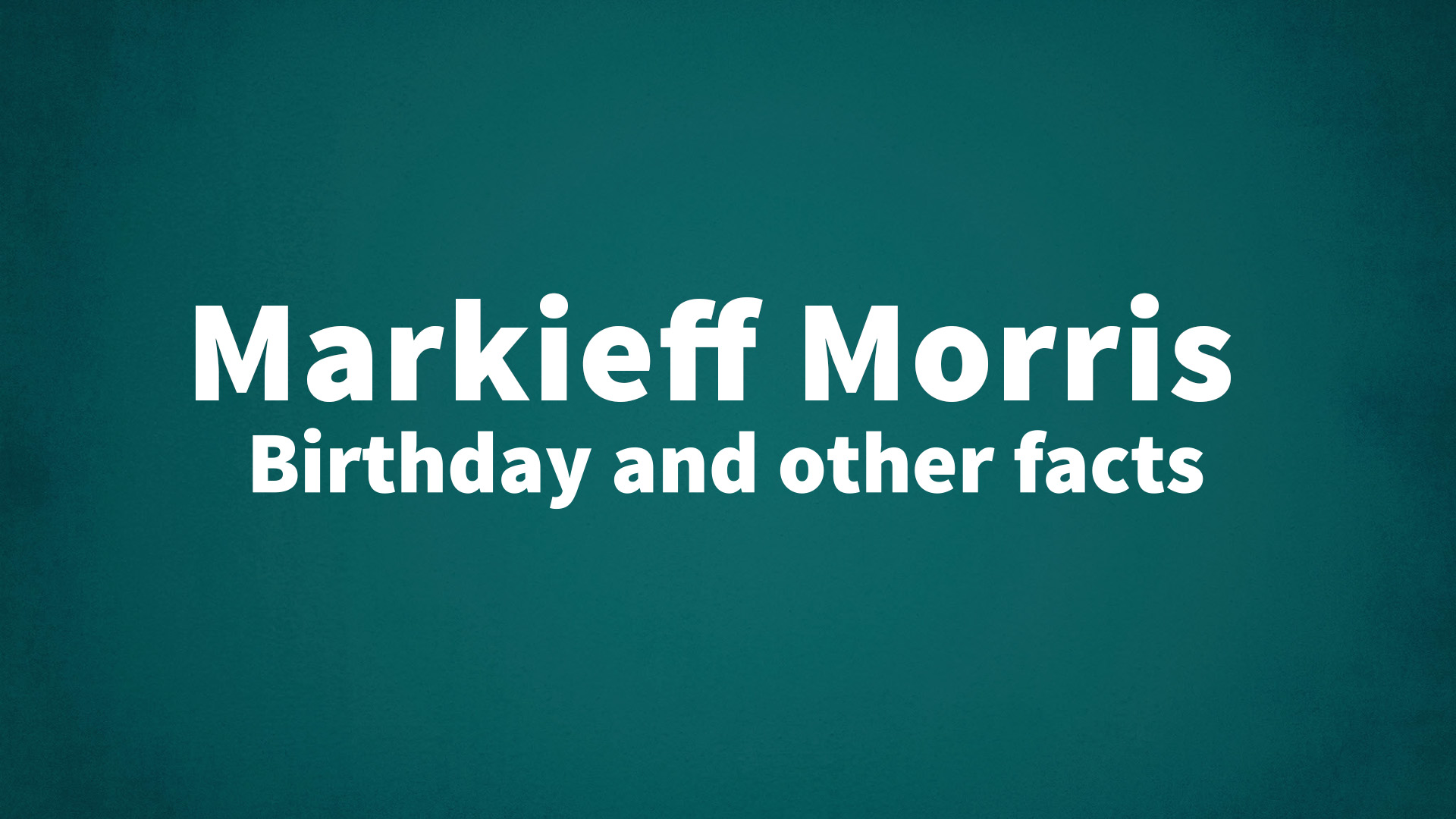 title image for Markieff Morris birthday