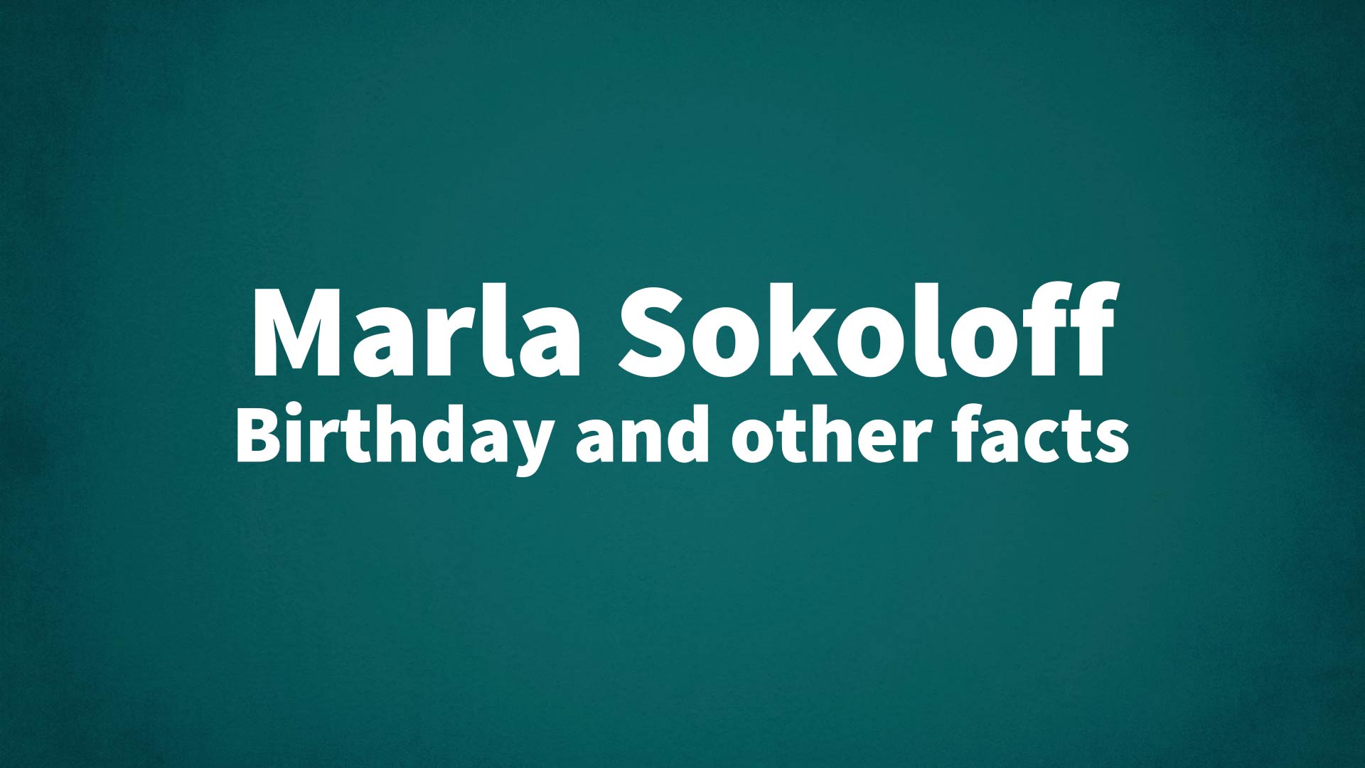 title image for Marla Sokoloff birthday