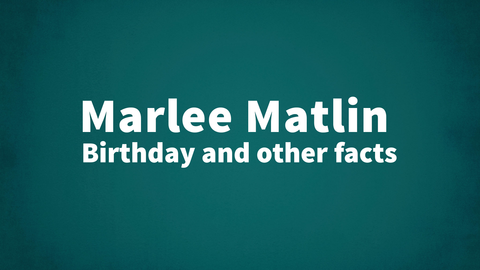 title image for Marlee Matlin birthday