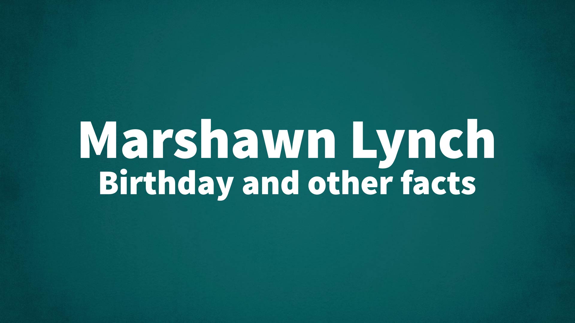 title image for Marshawn Lynch birthday