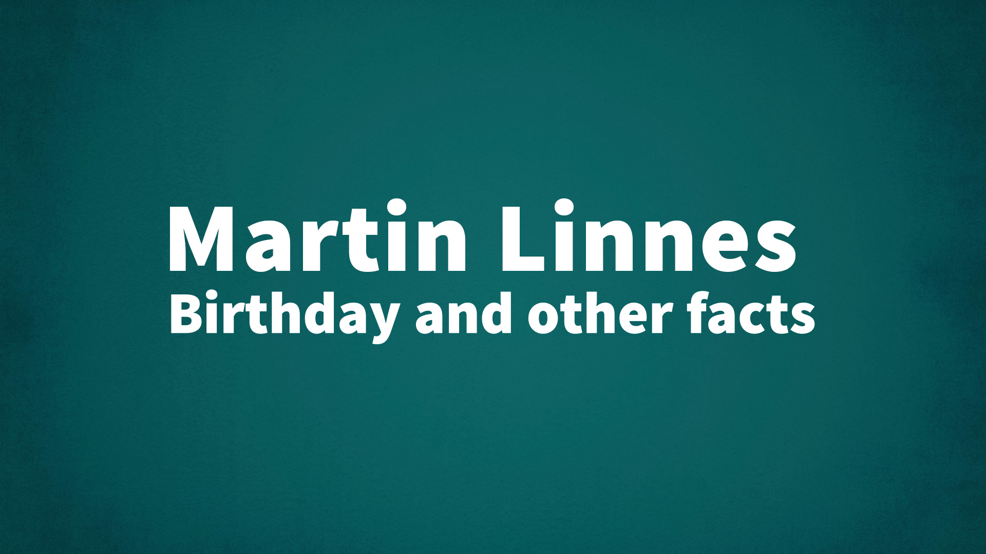 title image for Martin Linnes birthday
