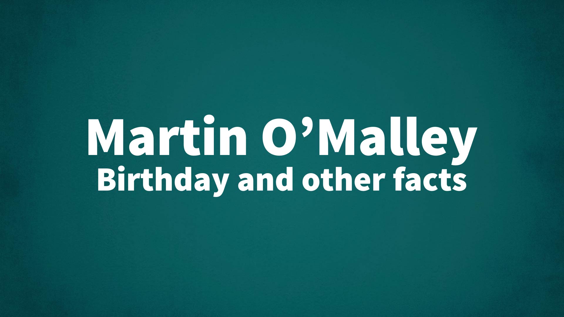 title image for Martin O’Malley birthday