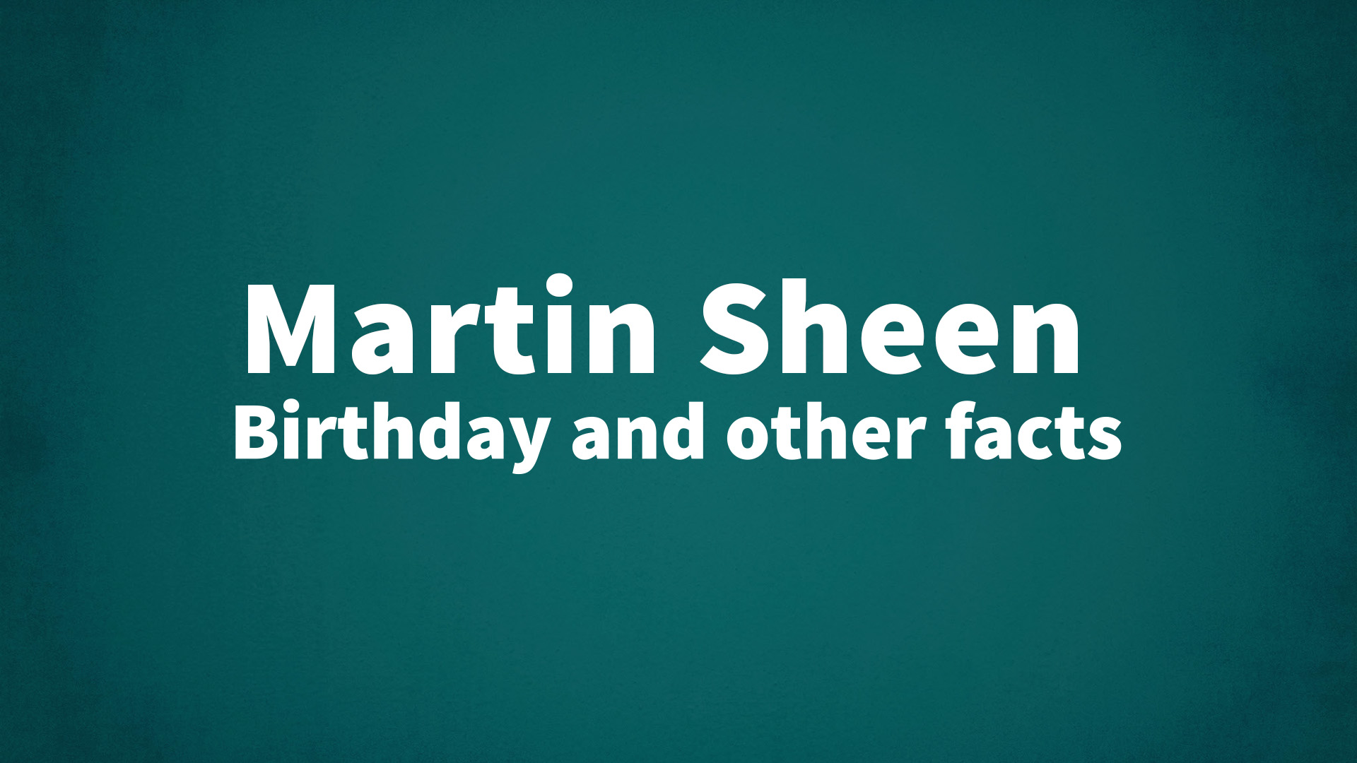 title image for Martin Sheen birthday