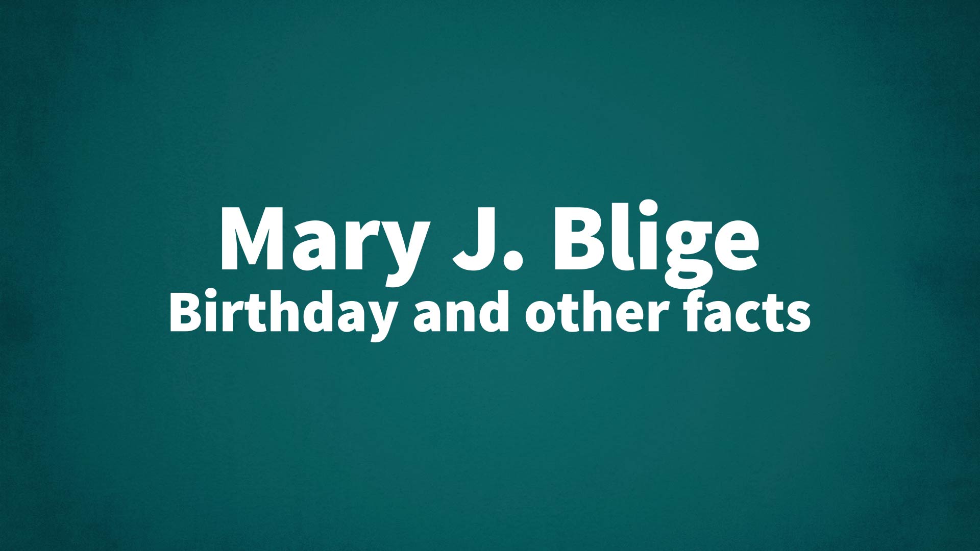 title image for Mary J. Blige birthday