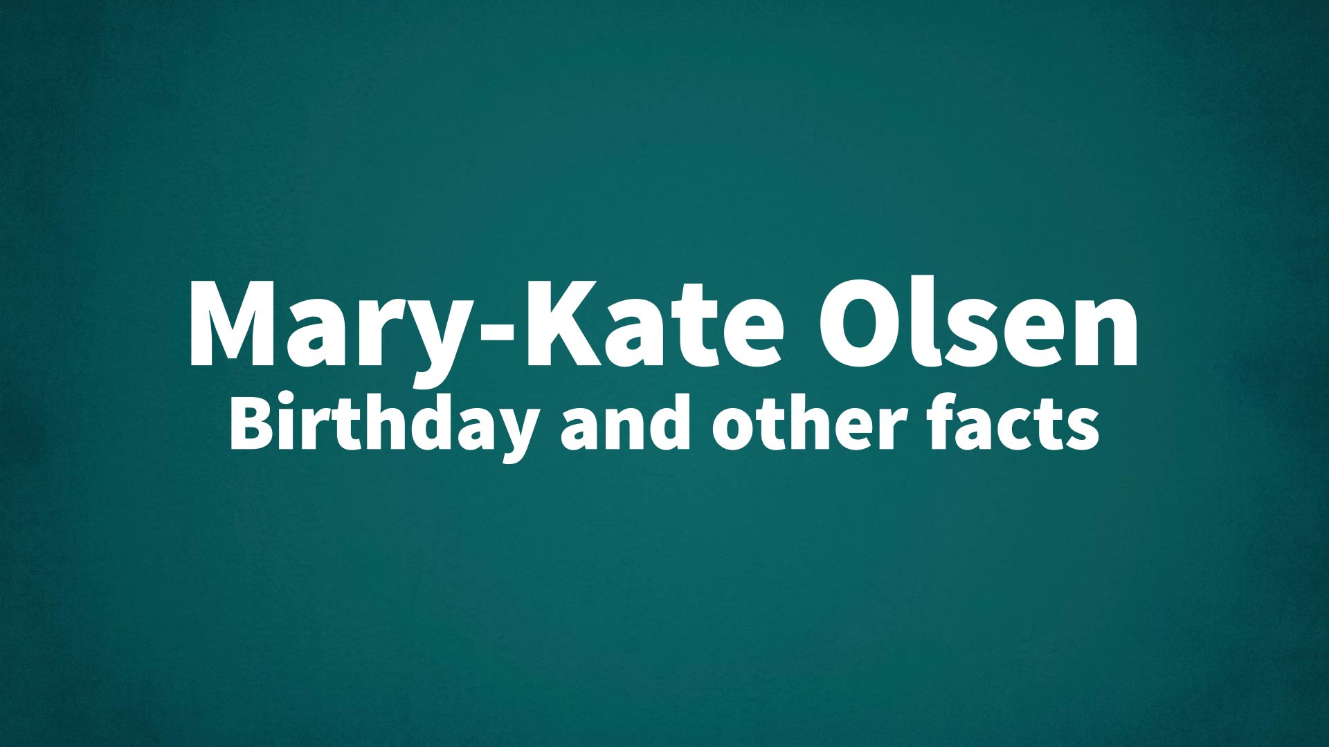 title image for Mary-Kate Olsen birthday