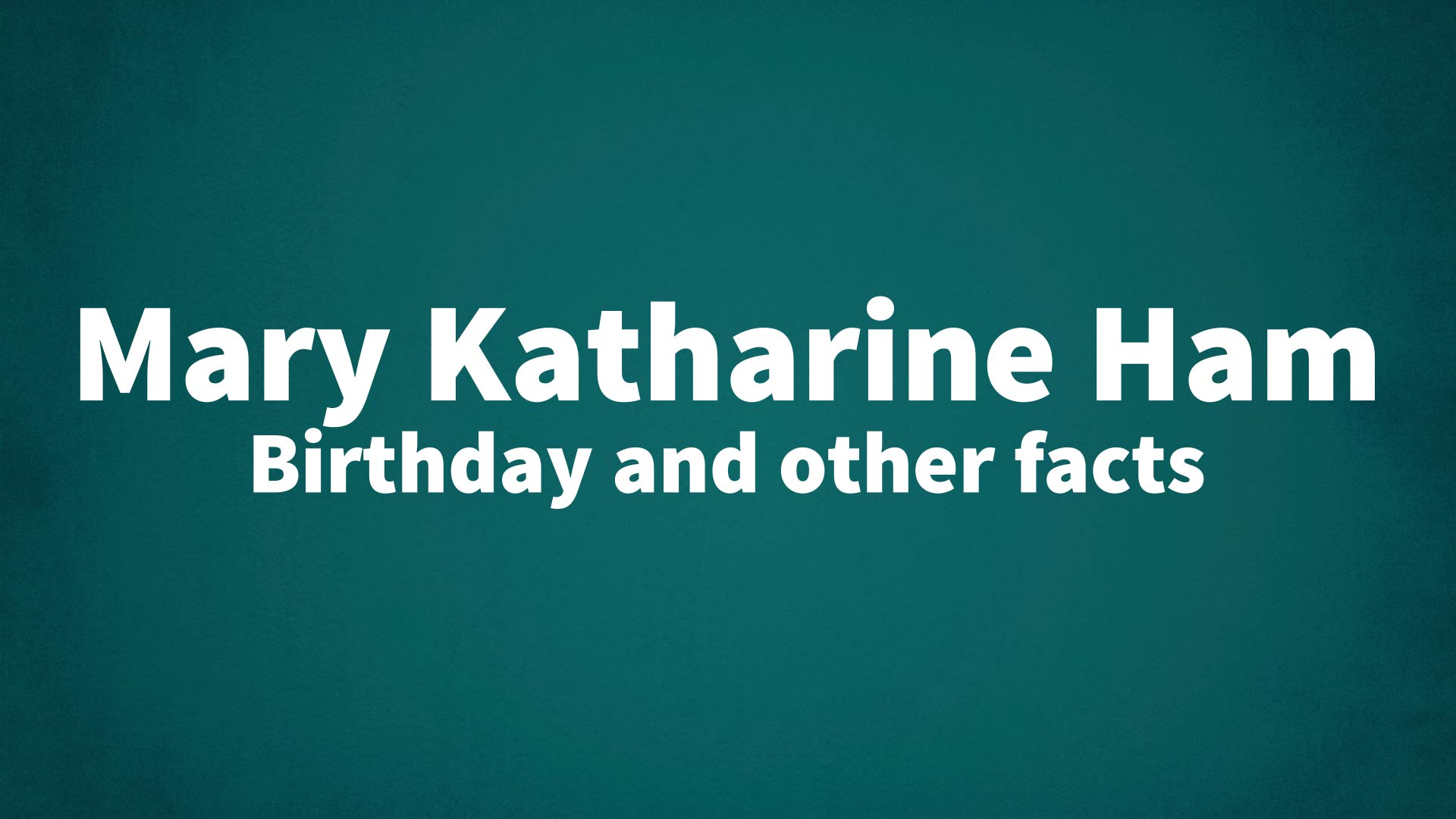 title image for Mary Katharine Ham birthday