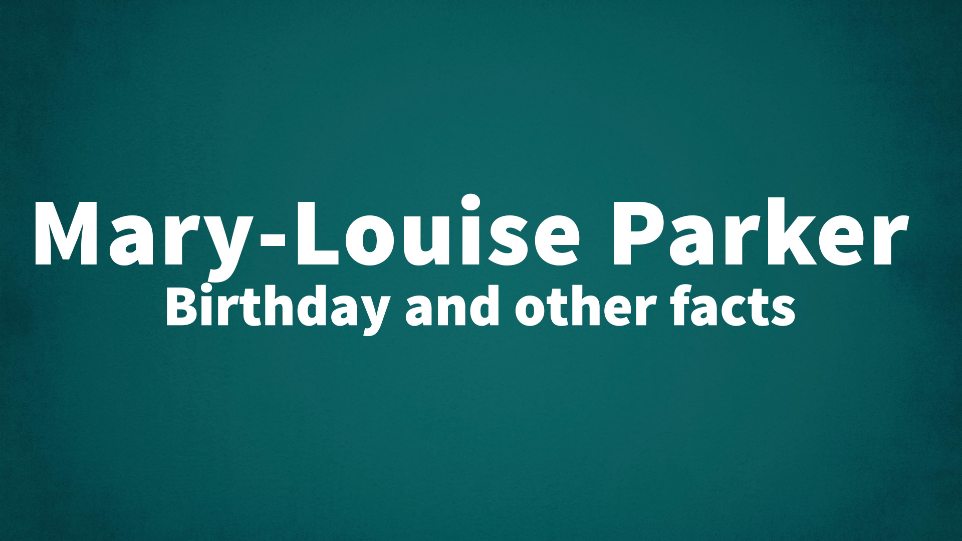 title image for Mary-Louise Parker birthday