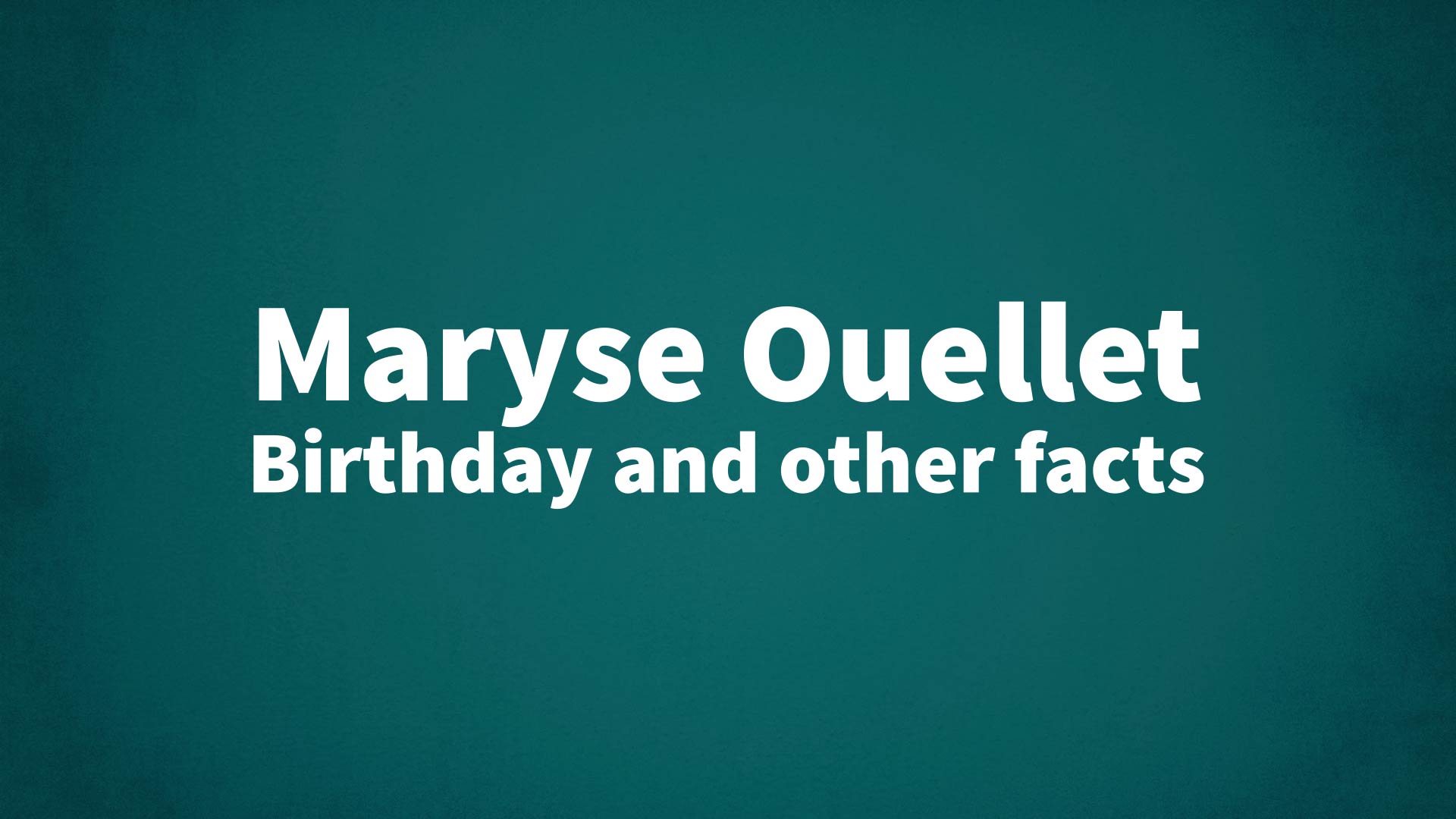 title image for Maryse Ouellet birthday