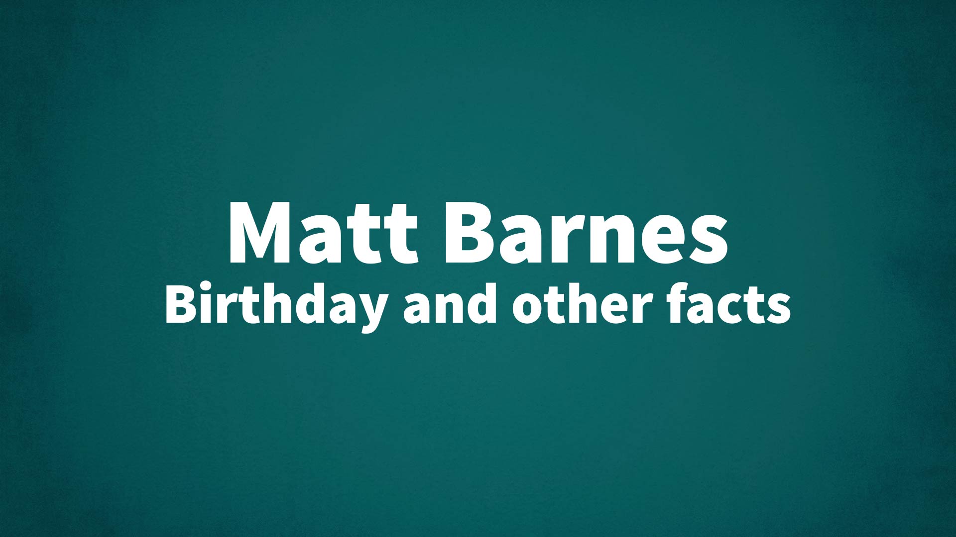 title image for Matt Barnes birthday