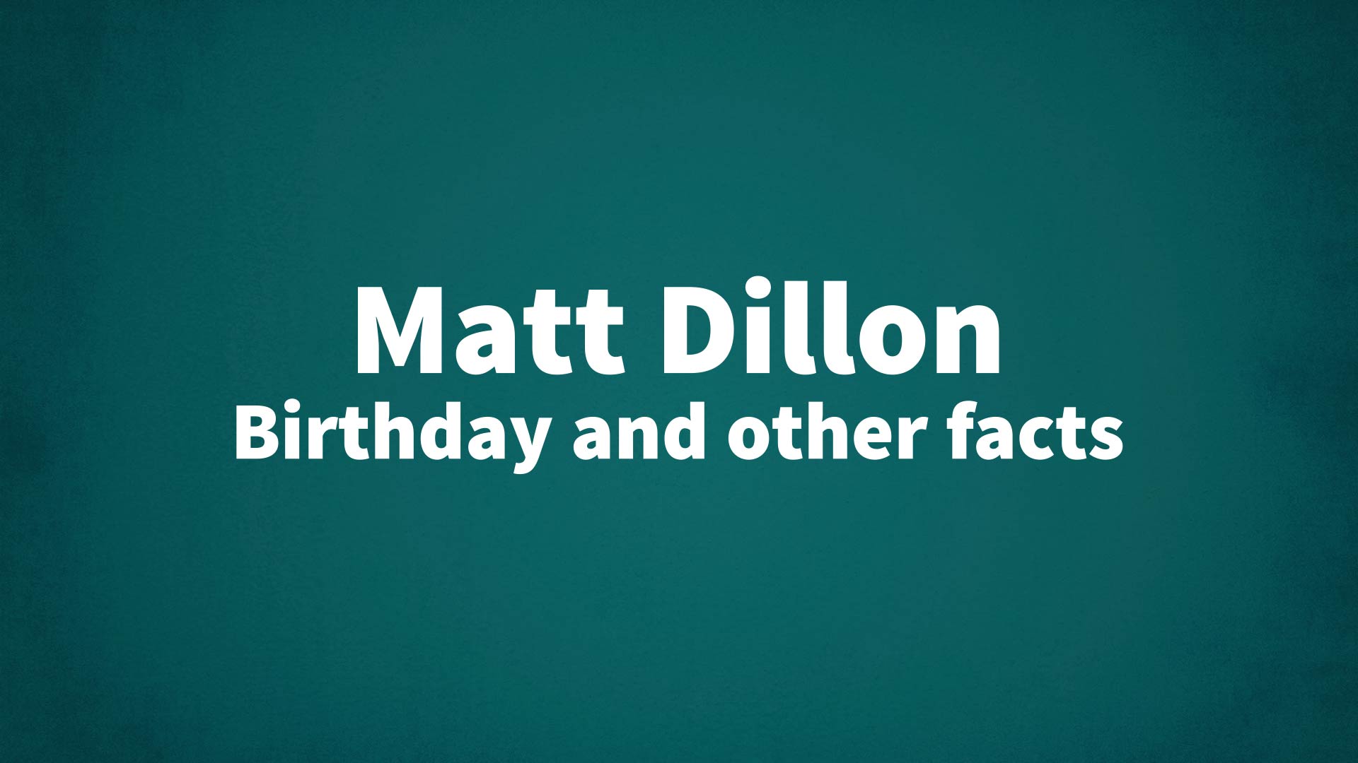 title image for Matt Dillon birthday