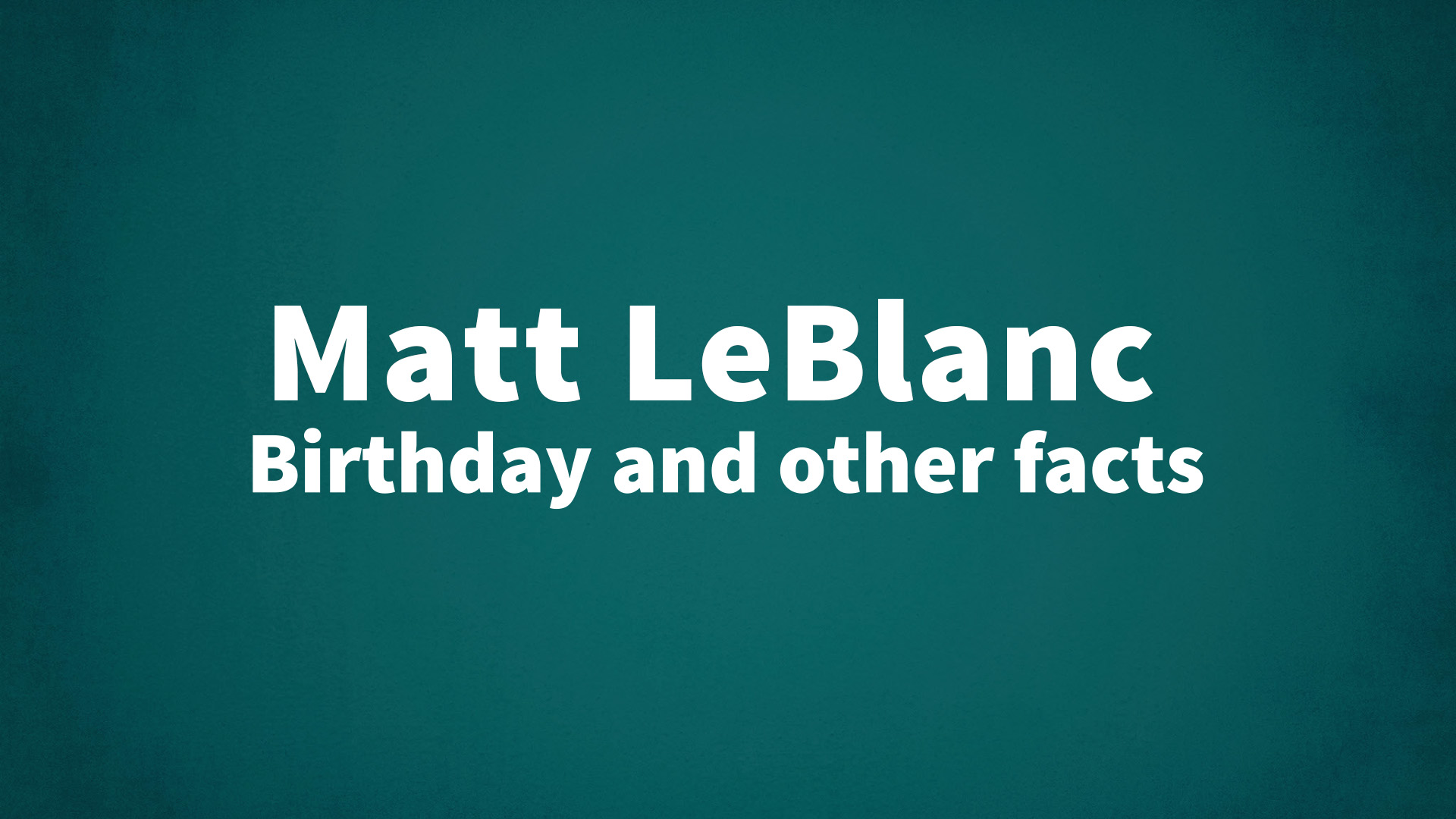 title image for Matt LeBlanc birthday