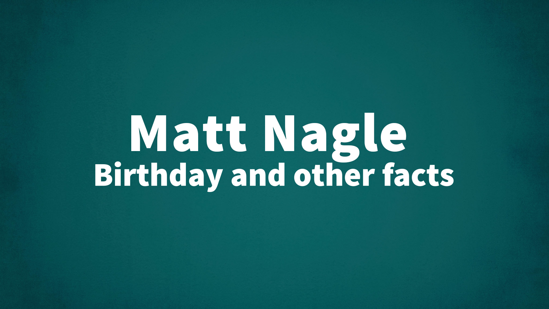 title image for Matt Nagle birthday