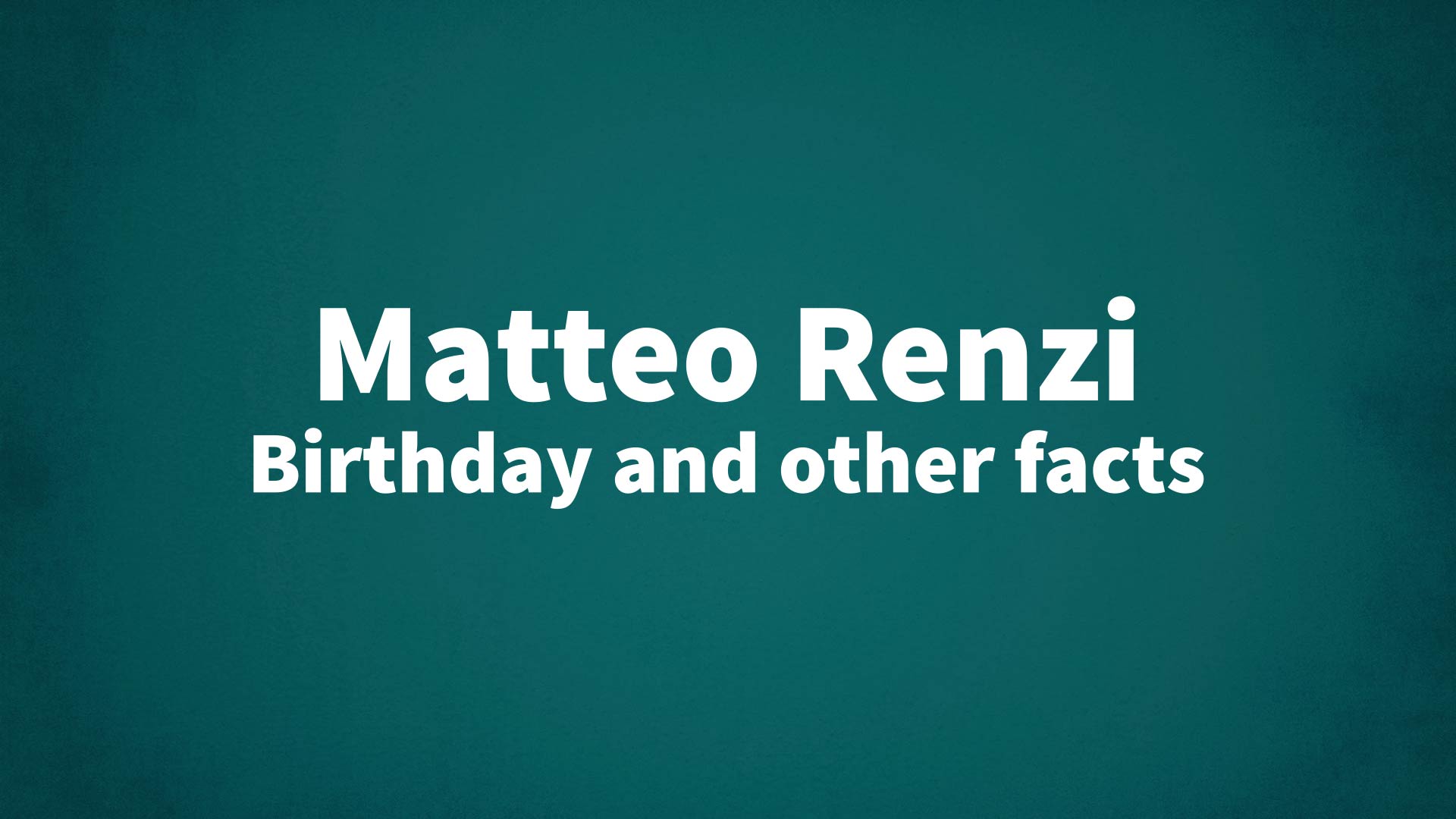 title image for Matteo Renzi birthday