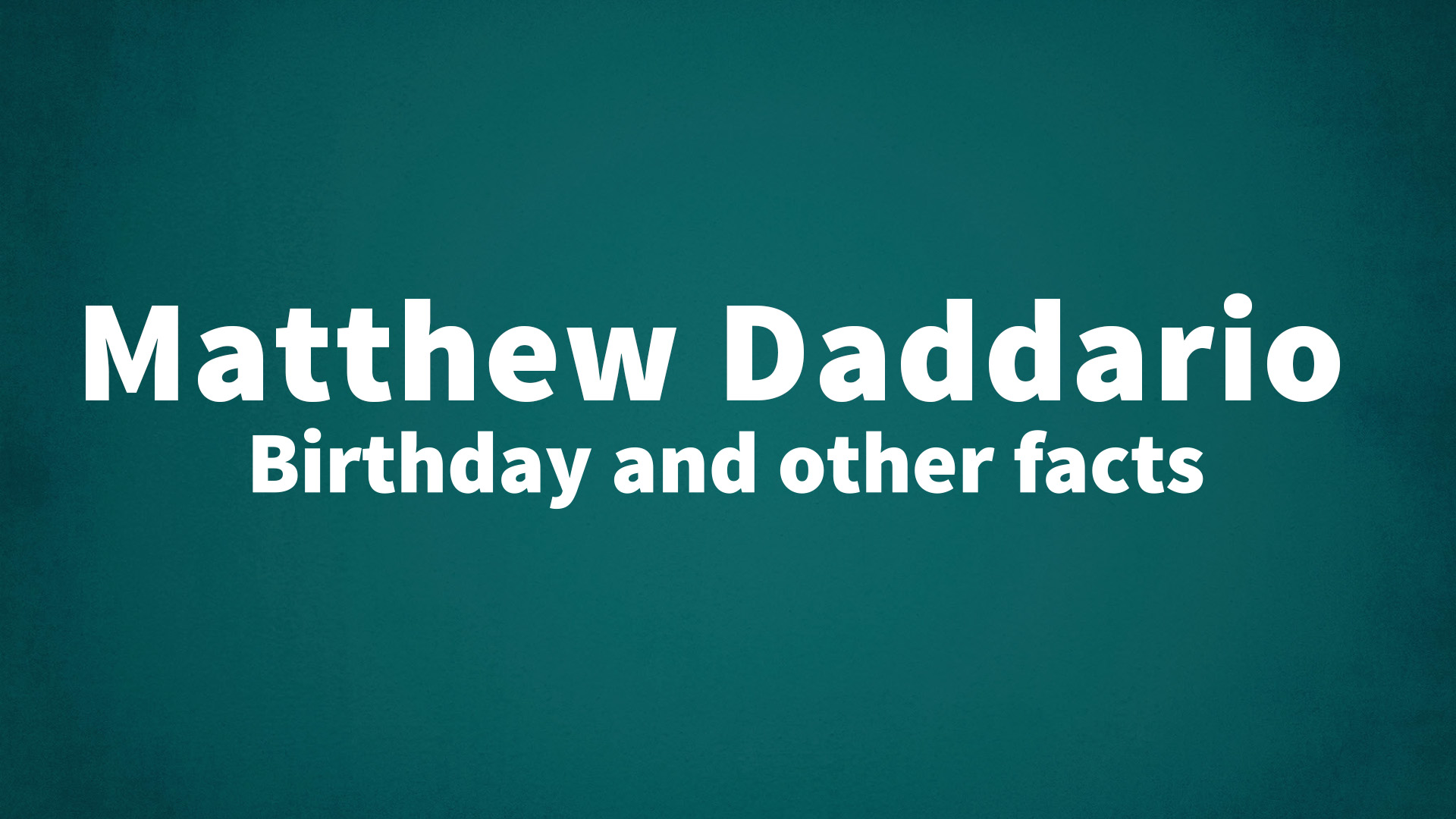 title image for Matthew Daddario birthday