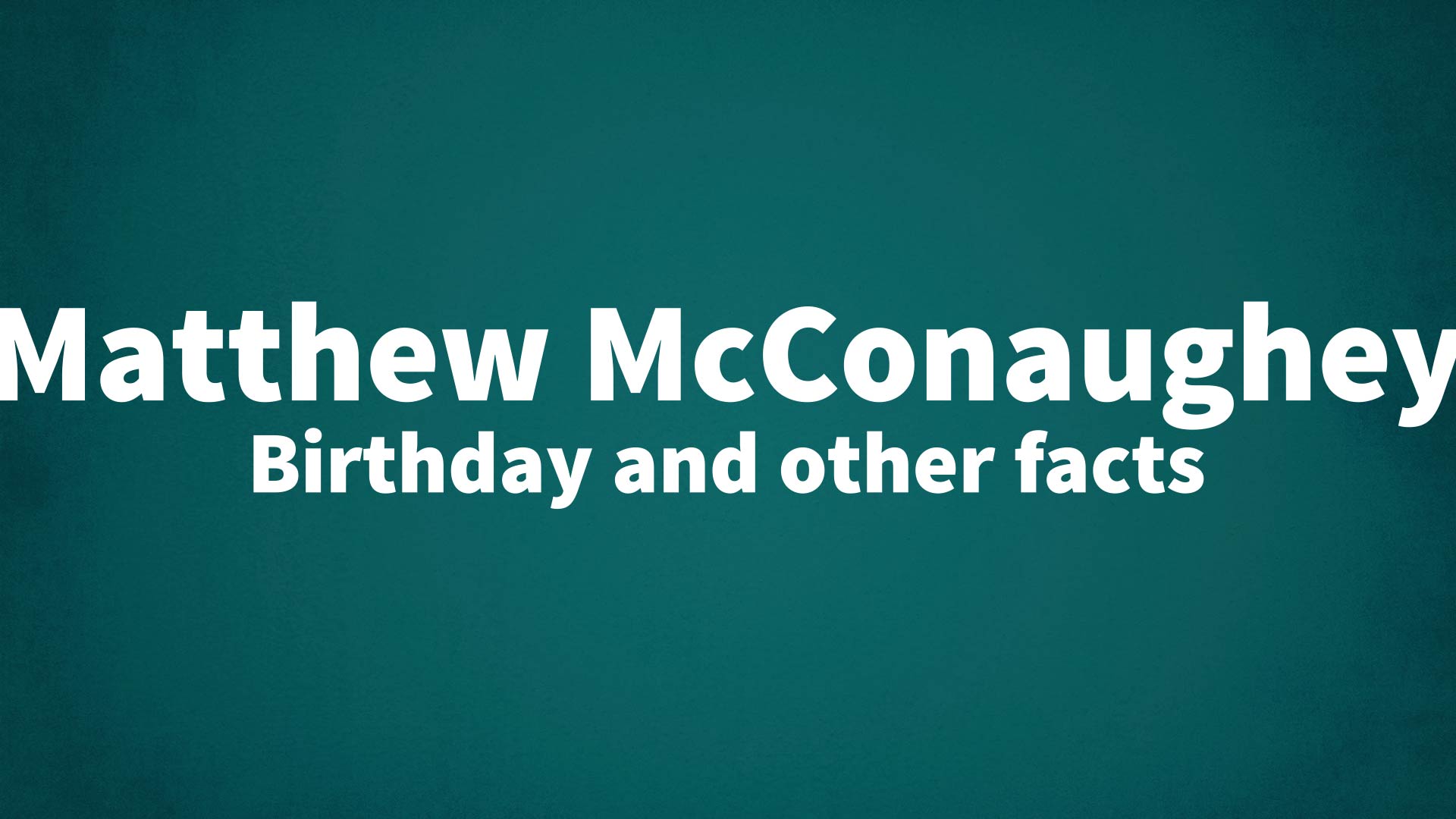 title image for Matthew McConaughey birthday