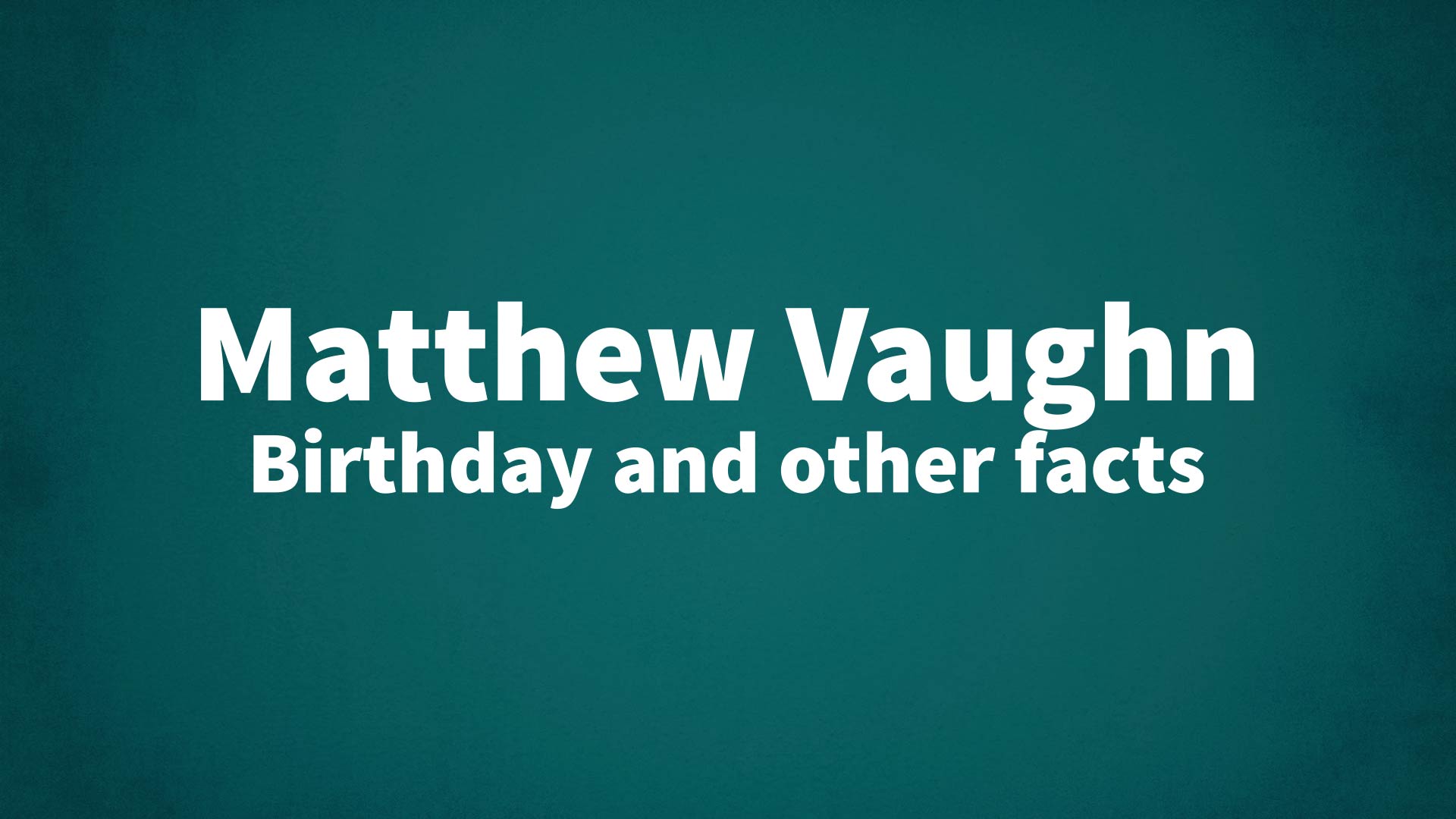 title image for Matthew Vaughn birthday