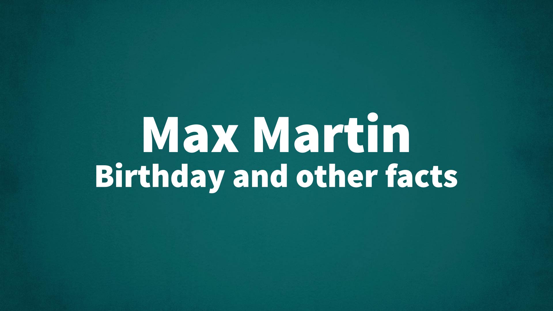 title image for Max Martin birthday