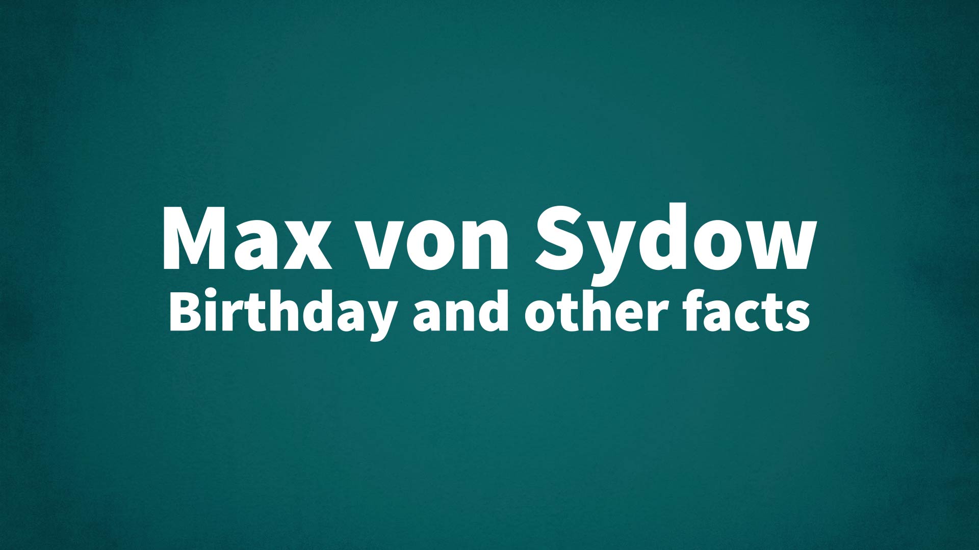 title image for Max von Sydow birthday
