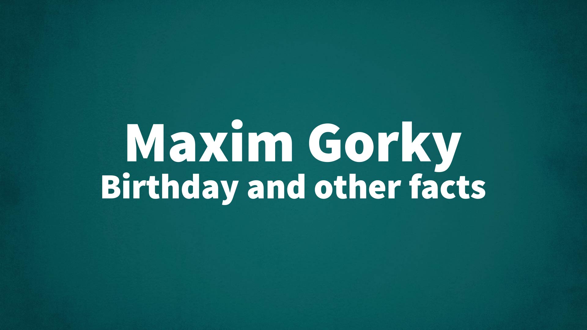 title image for Maxim Gorky birthday