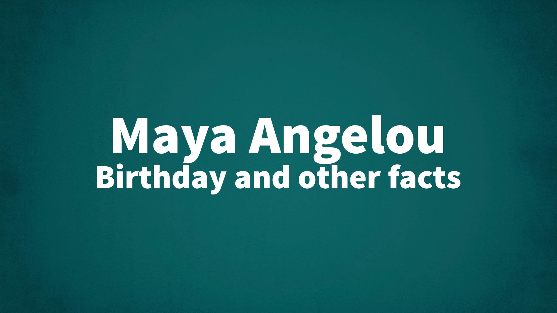 title image for Maya Angelou birthday