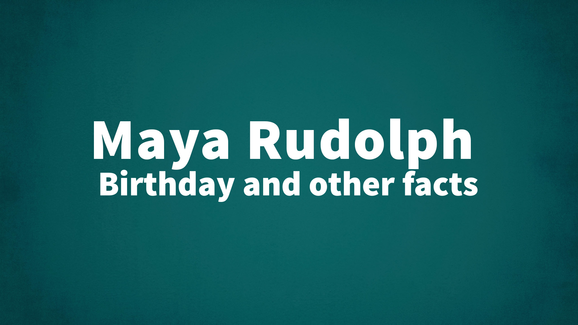 title image for Maya Rudolph birthday