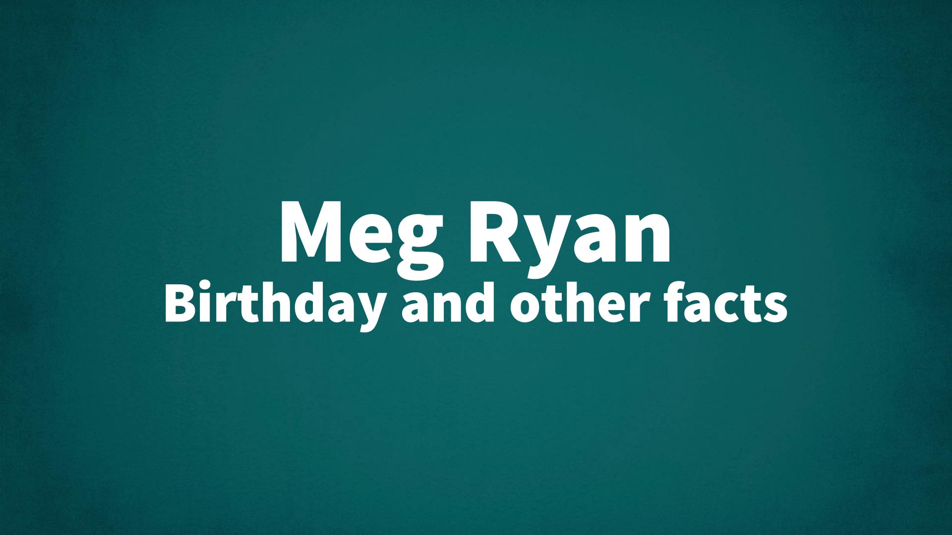 title image for Meg Ryan birthday