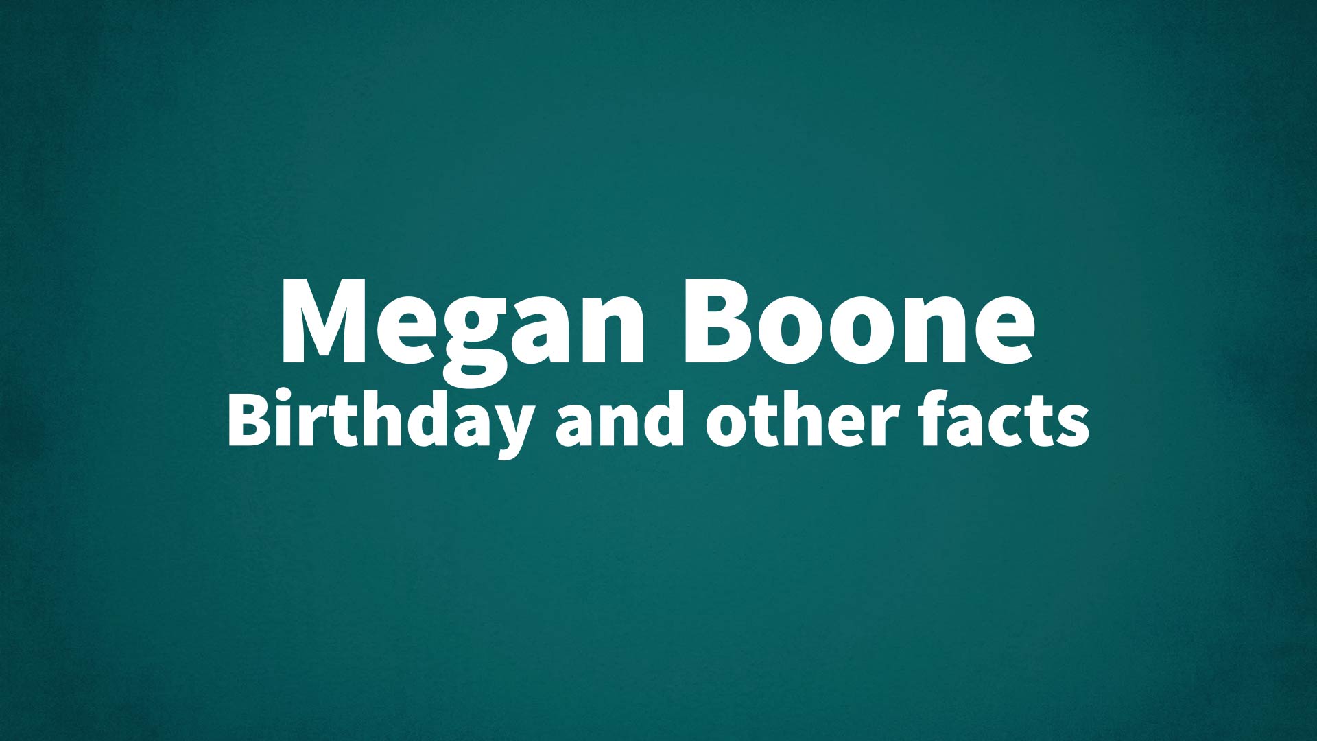 title image for Megan Boone birthday