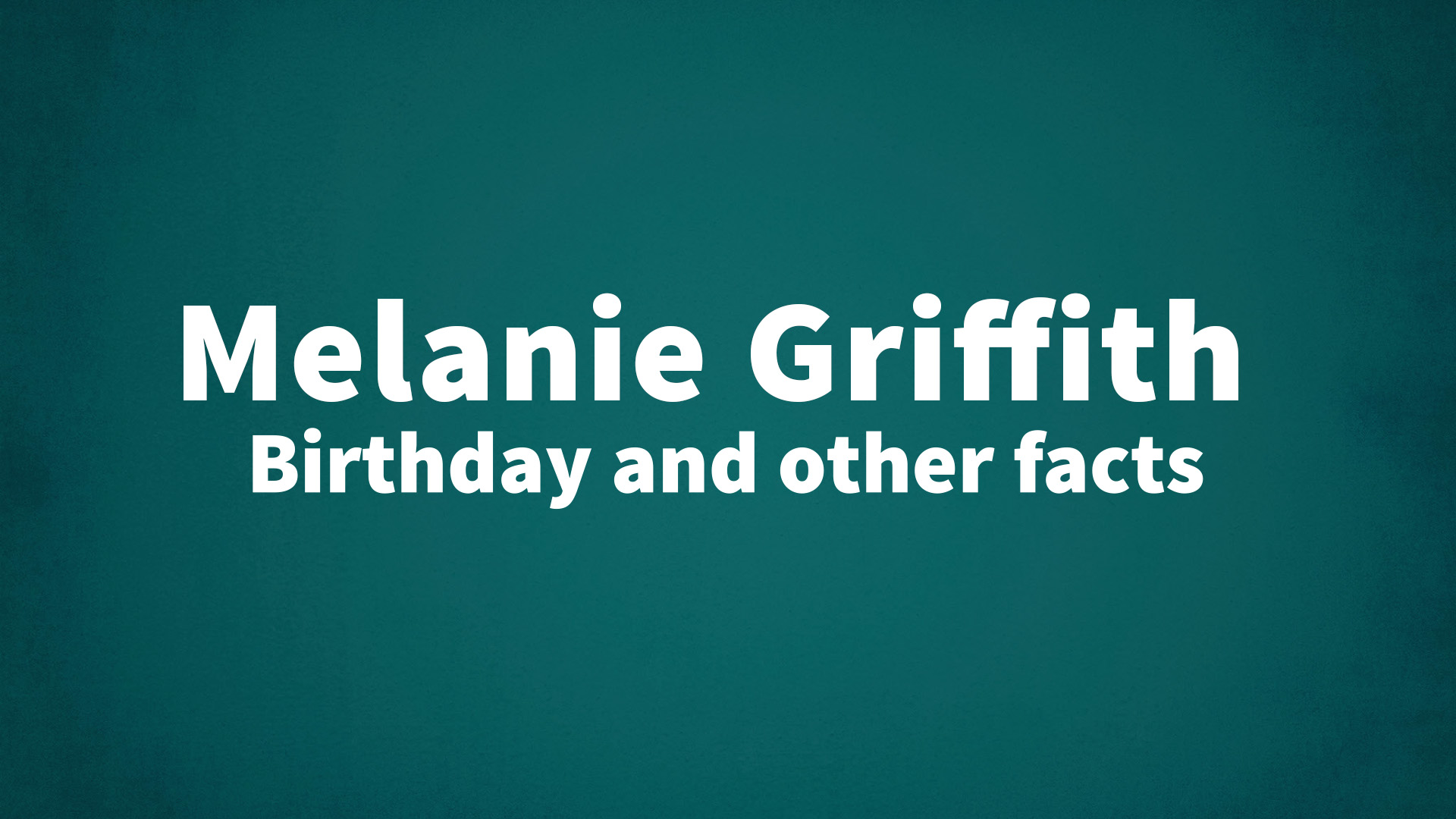 title image for Melanie Griffith birthday