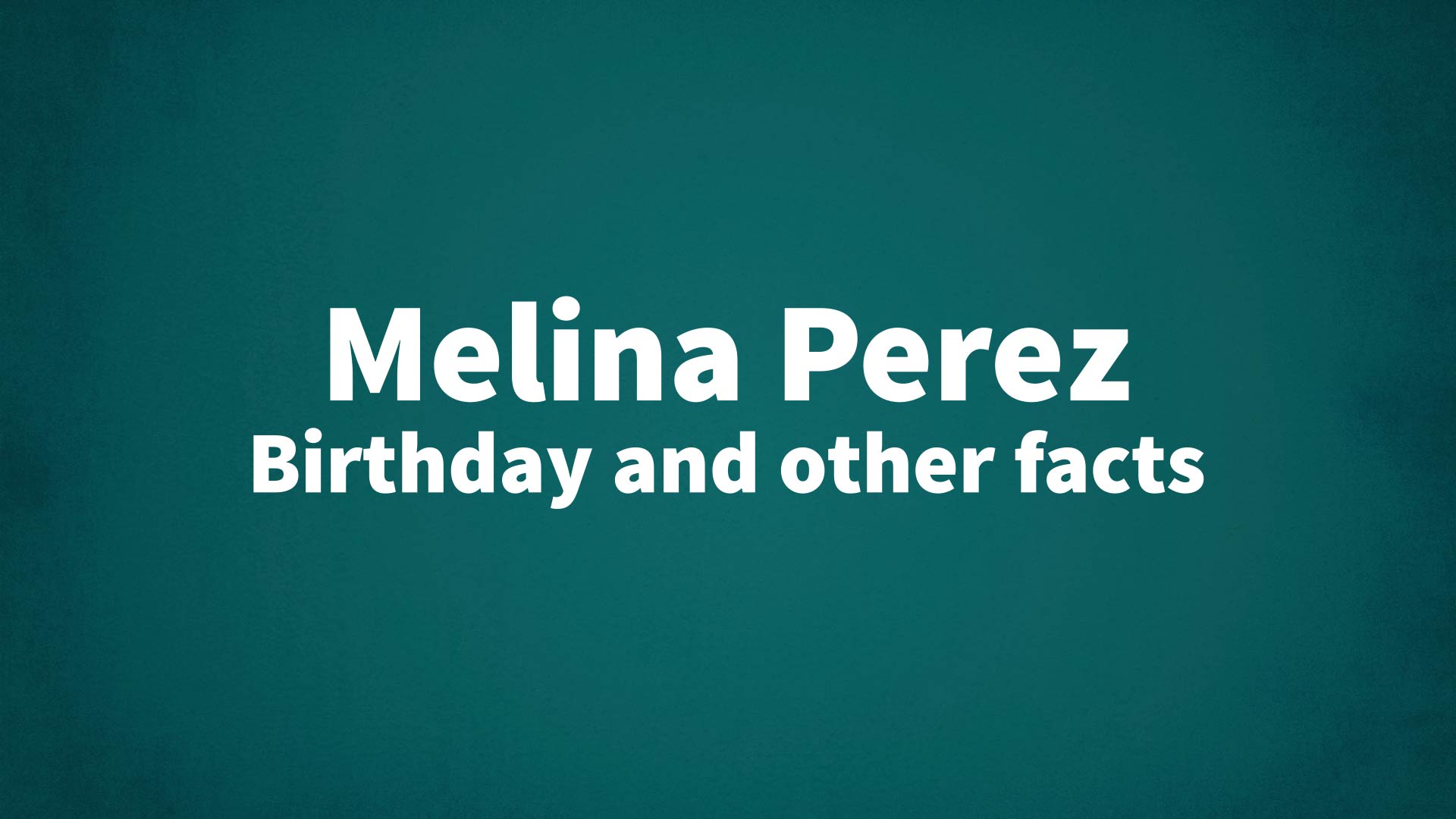 title image for Melina Perez birthday