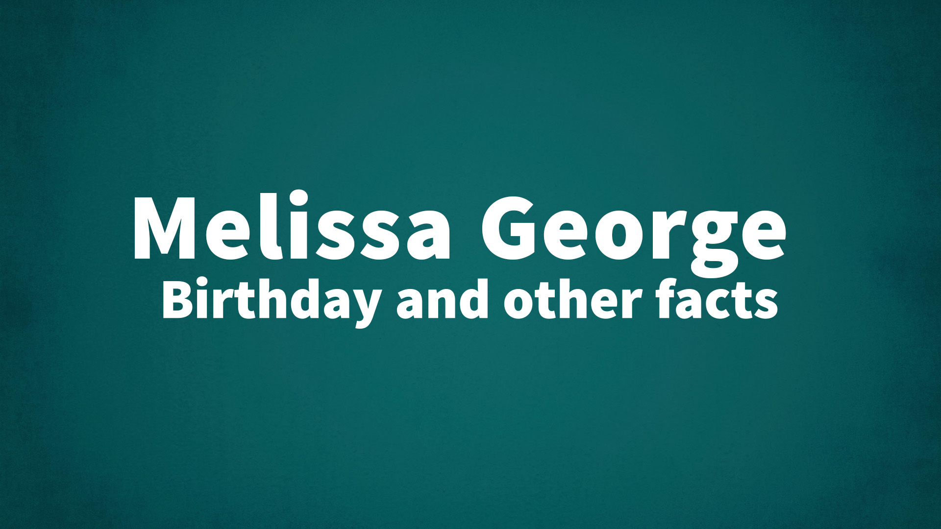 title image for Melissa George birthday