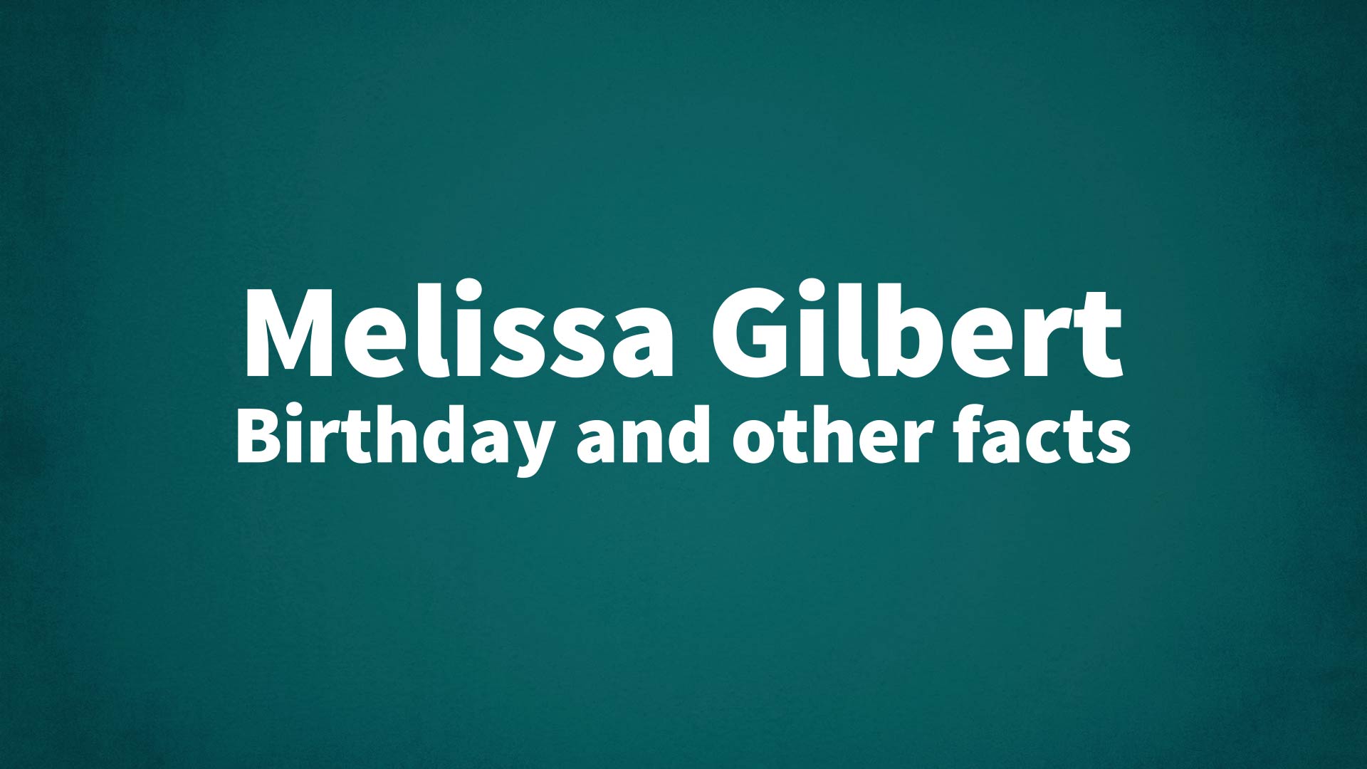 title image for Melissa Gilbert birthday