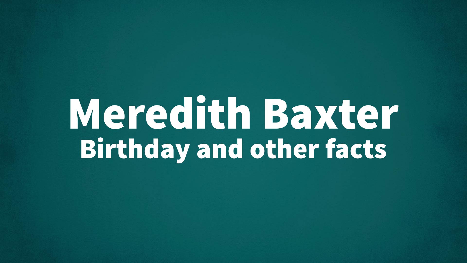 title image for Meredith Baxter birthday