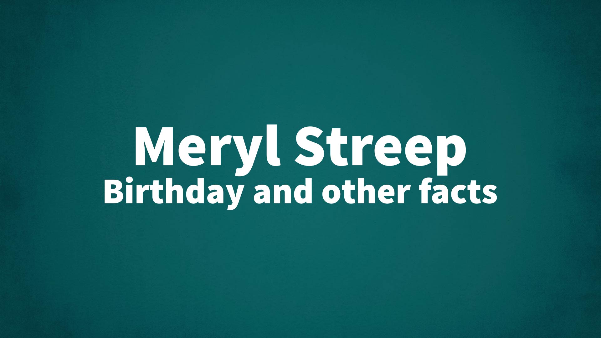 title image for Meryl Streep birthday