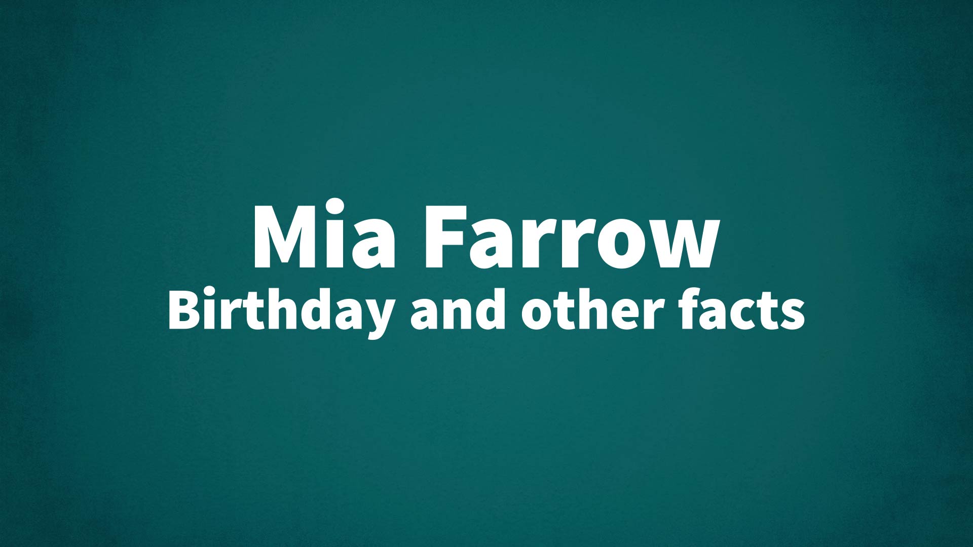 title image for Mia Farrow birthday