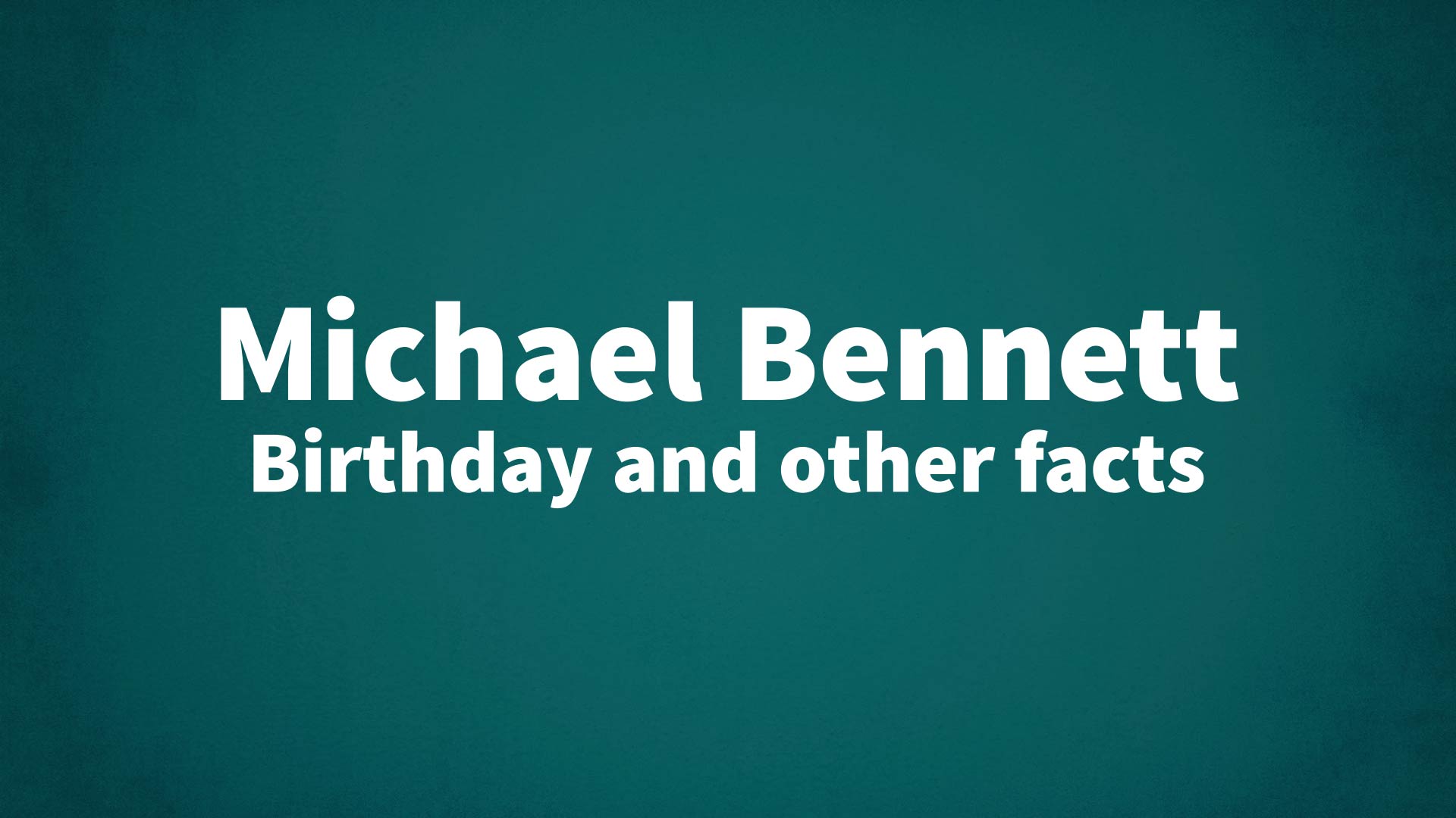 title image for Michael Bennett birthday