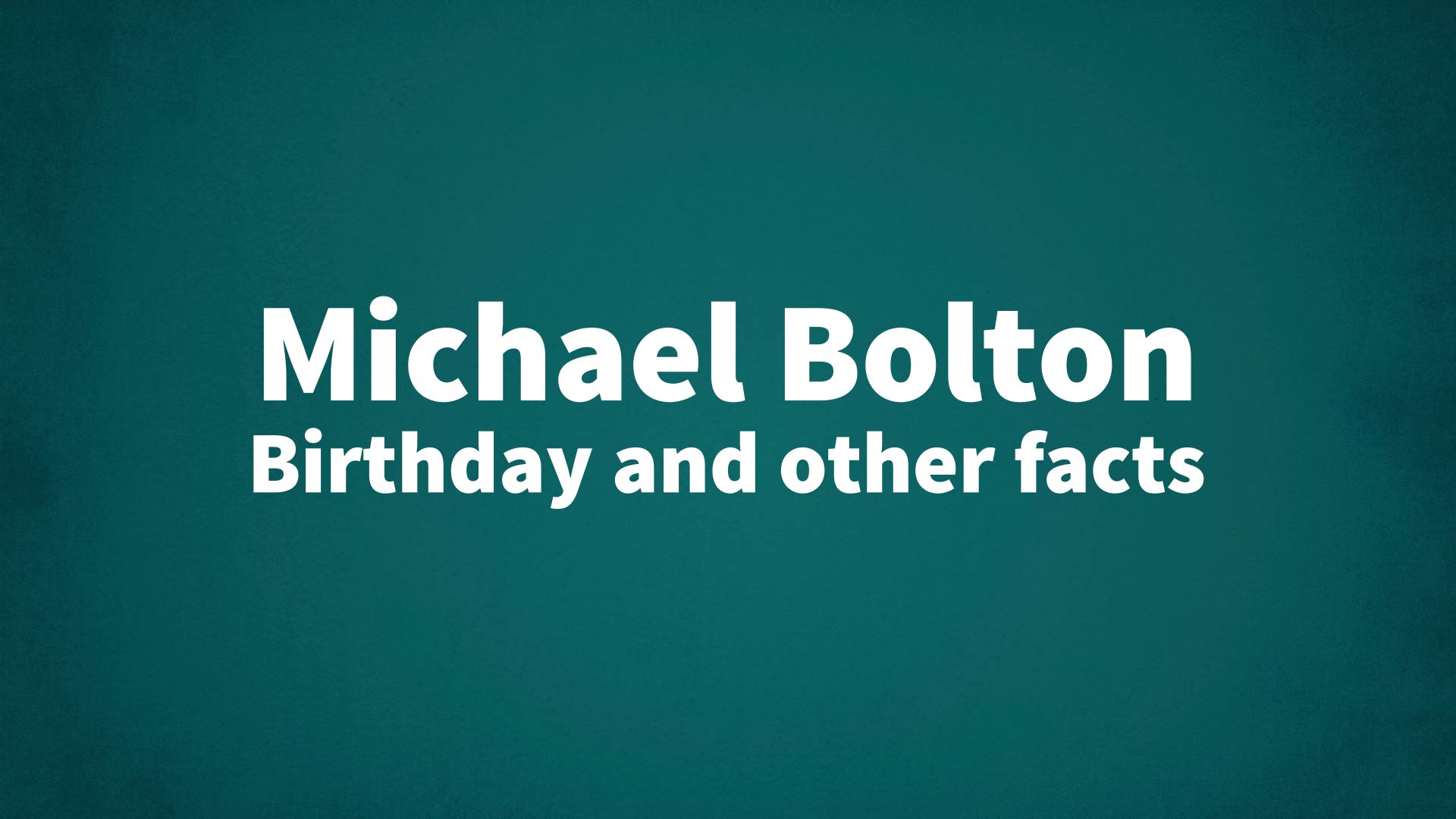 title image for Michael Bolton birthday