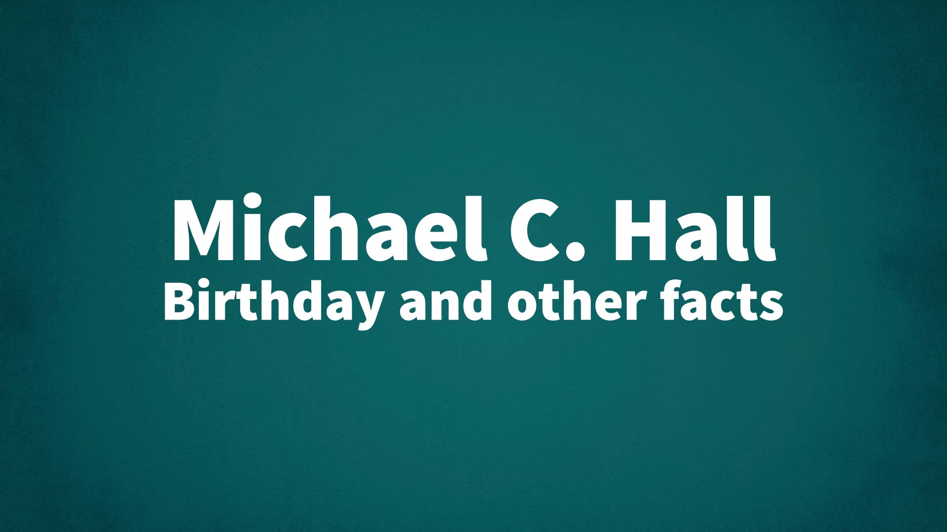 title image for Michael C. Hall birthday
