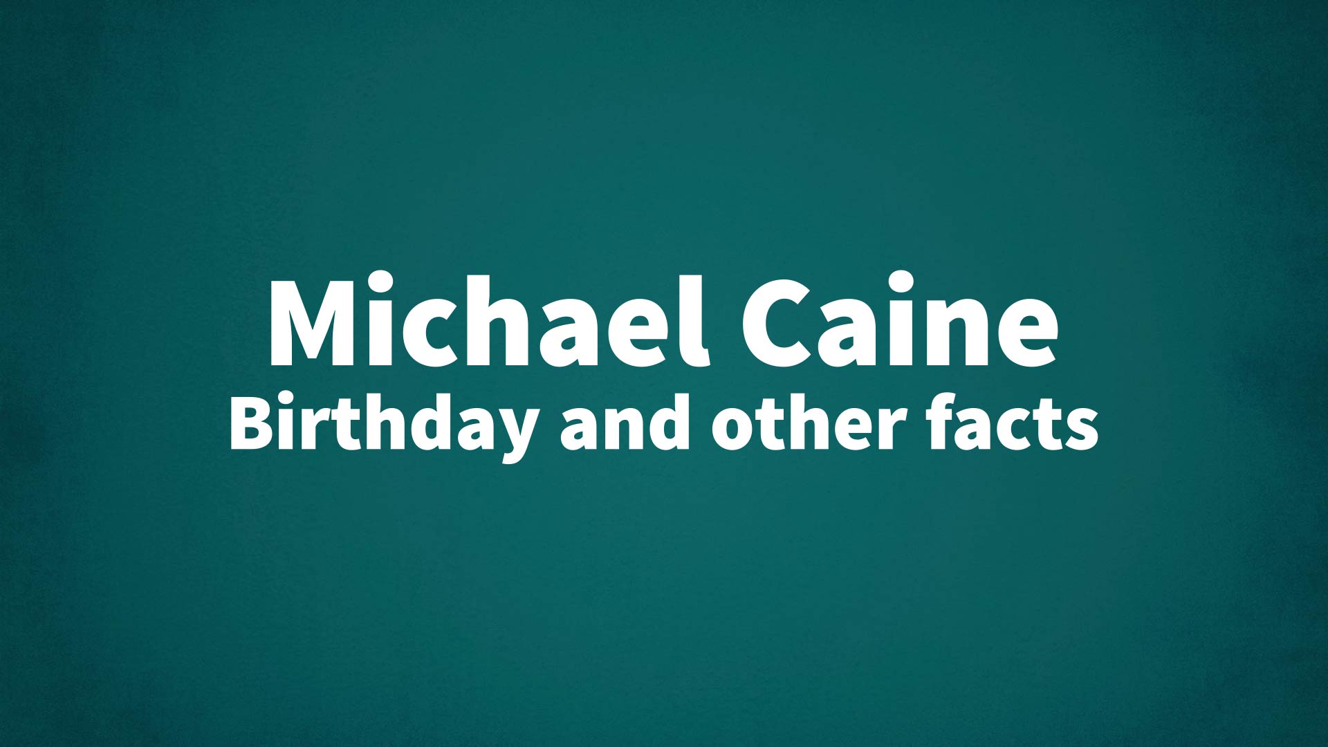 title image for Michael Caine birthday