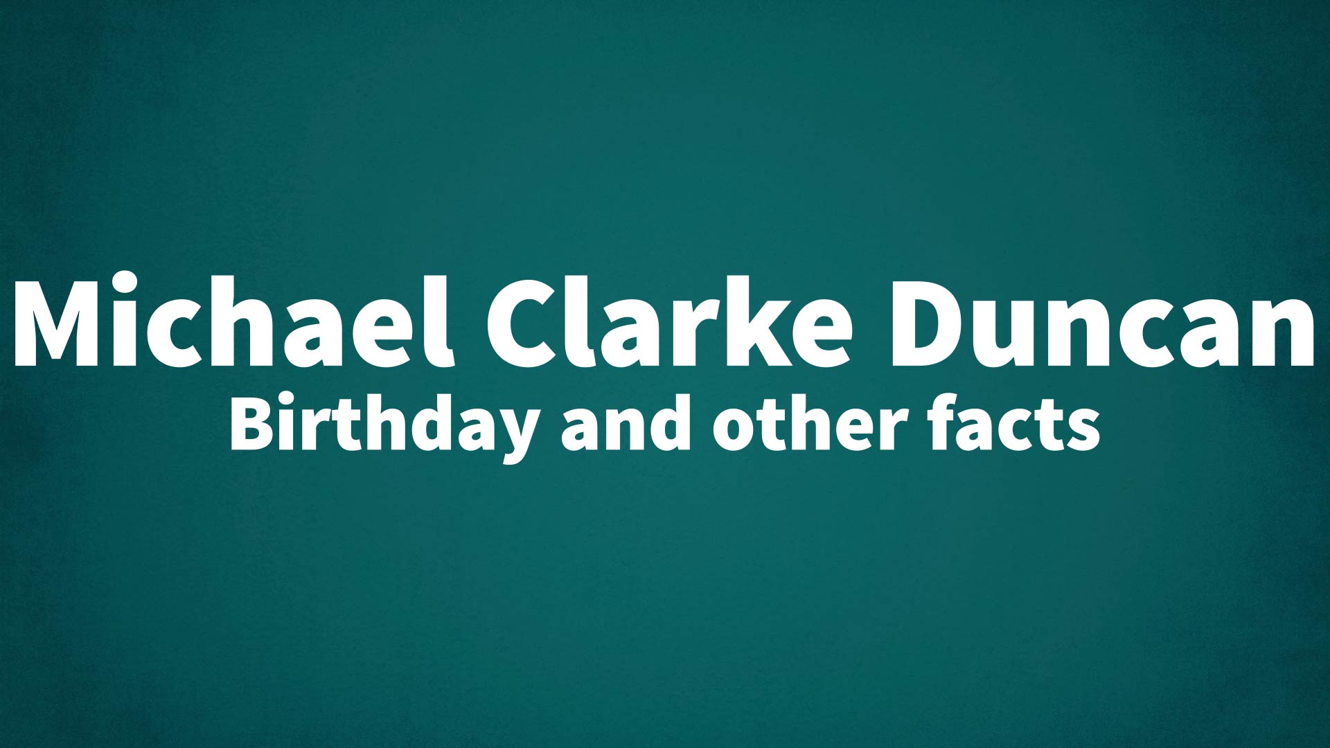 title image for Michael Clarke Duncan birthday