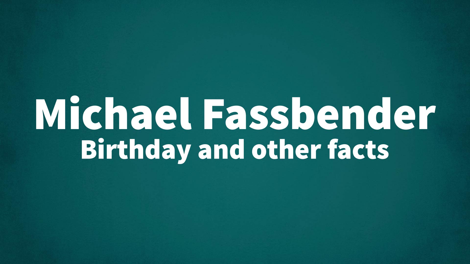 title image for Michael Fassbender birthday