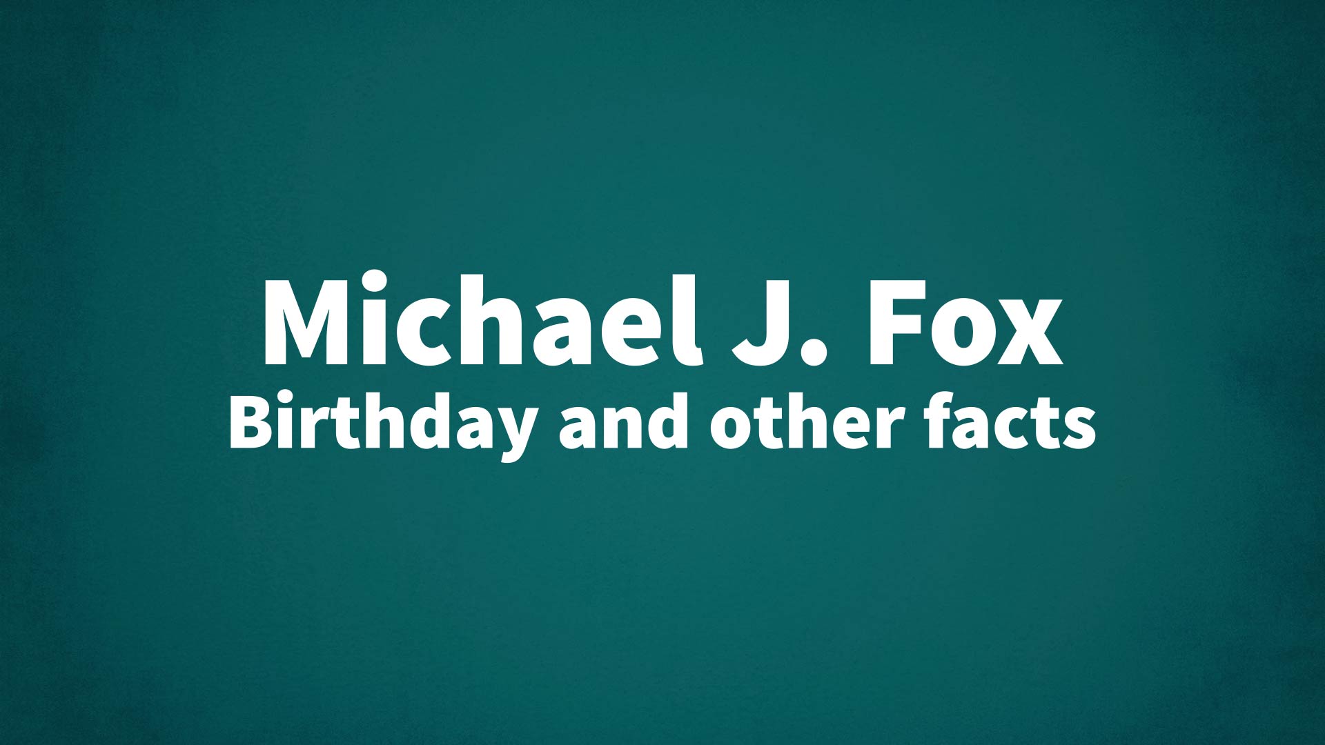 title image for Michael J. Fox birthday