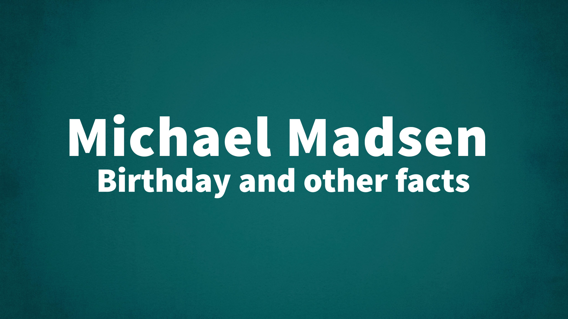 title image for Michael Madsen birthday