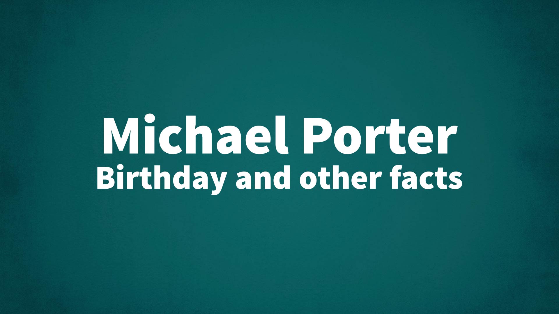 title image for Michael Porter birthday