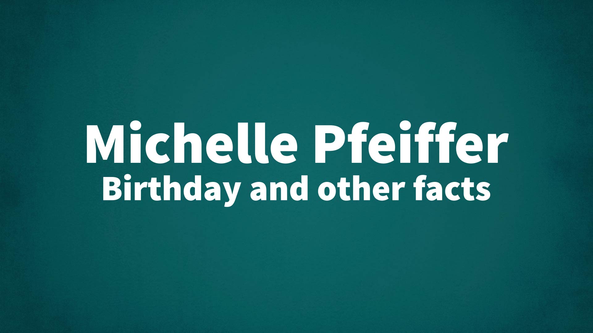 title image for Michelle Pfeiffer birthday