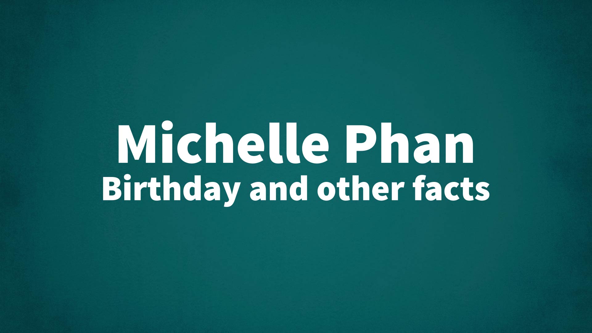 title image for Michelle Phan birthday